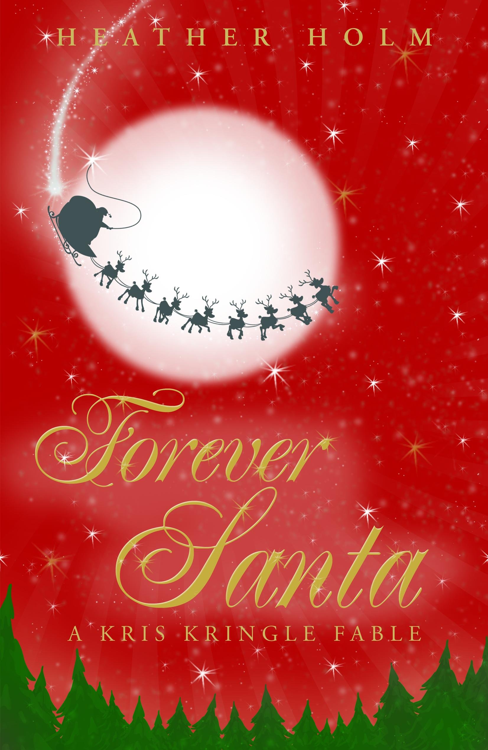 Forever Santa: A Kris Kringle Fable