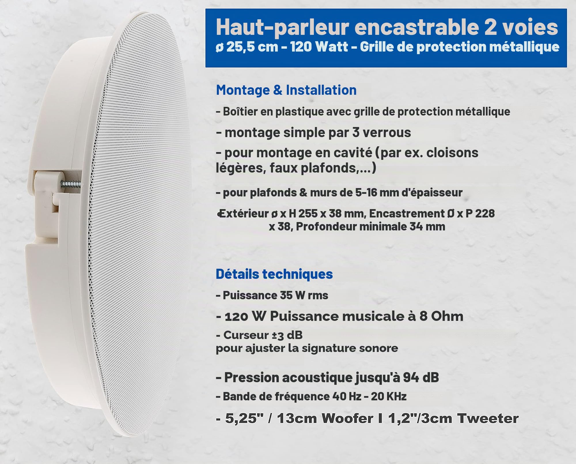 Haut-Parleur encastrable pour Plafond Mural - 2 Voies - 120 W - Rond - Diamètre : 255 mm - Profondeur : 34 mm - Haut-Parleur pour HiFi, Home cinéma, Cuisine, Salon - Blanc