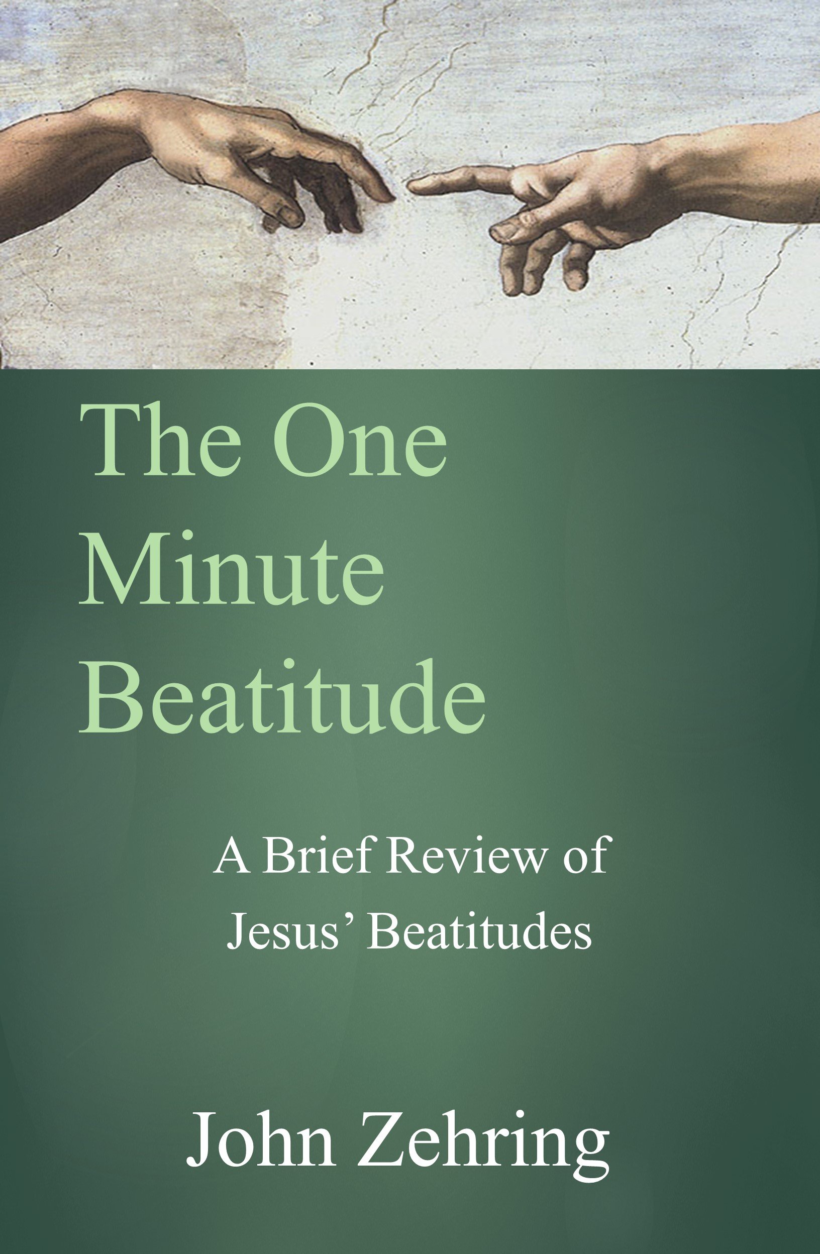 The One Minute Beatitude: A Brief Review of Jesus' Beatitudes (Spiritual Growth)