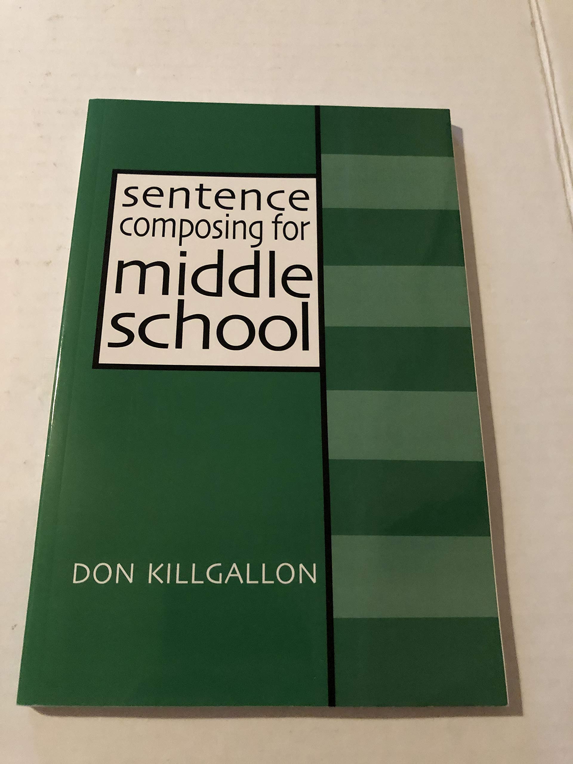 Sentence Composing for Middle School: A Worktext on Sentence Variety and Maturity