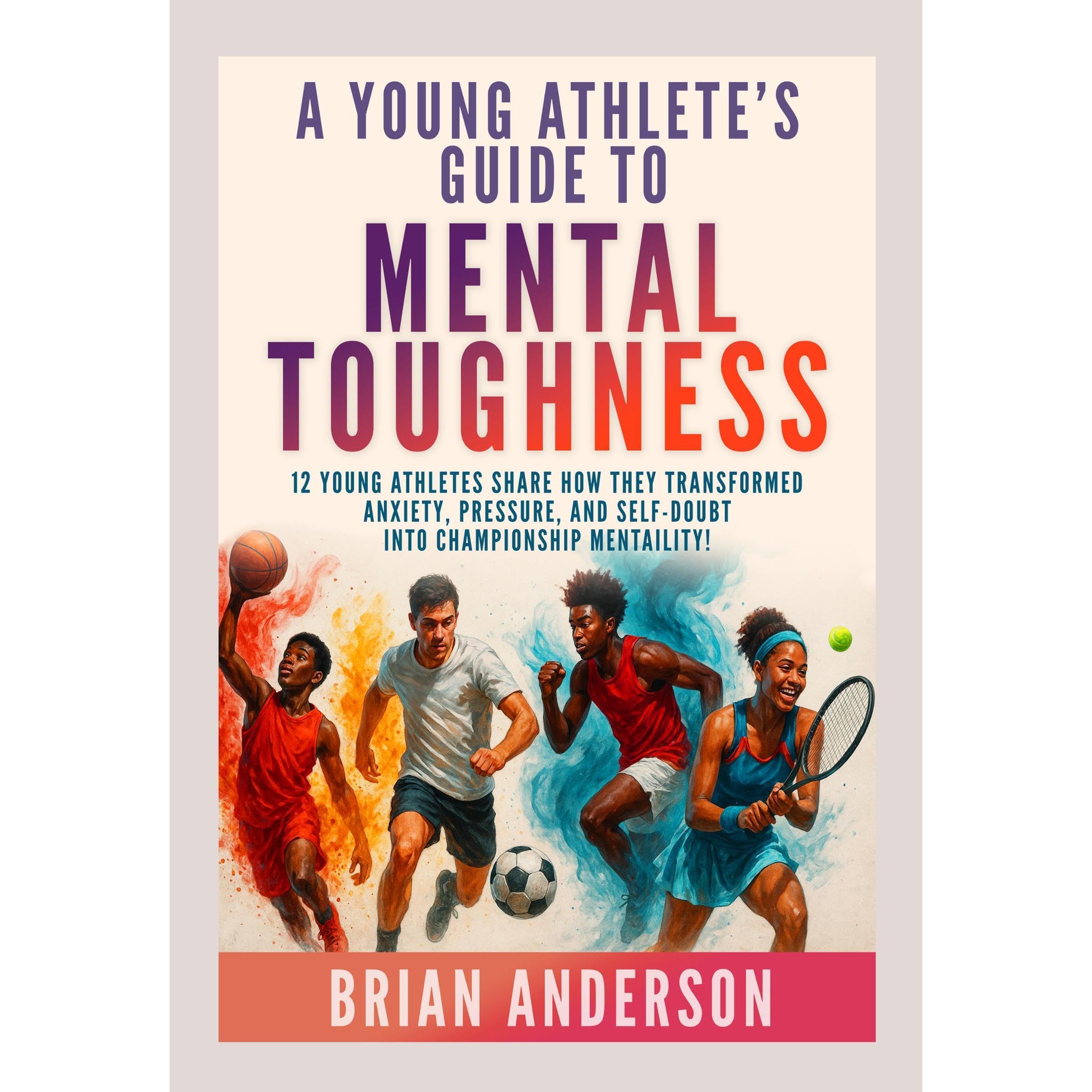 A Young Athlete's Guide to Mental Toughness