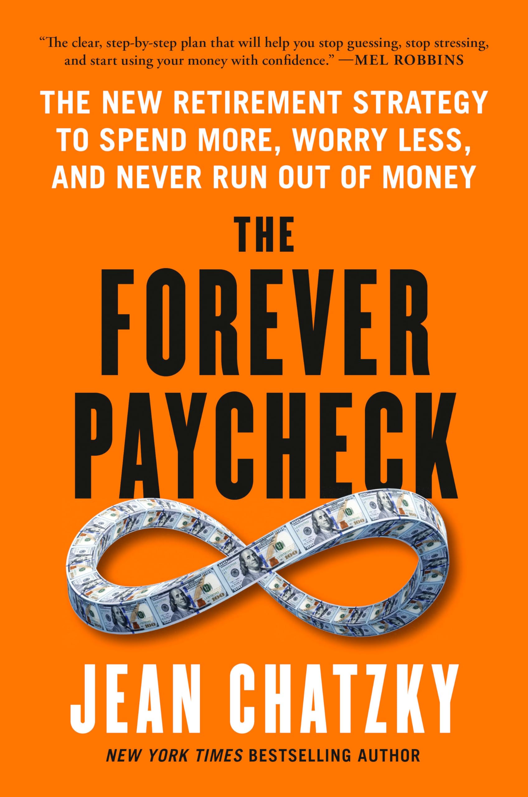 The Forever Paycheck: The New Retirement Strategy to Spend More, Worry Less, and Never Run Out of Money