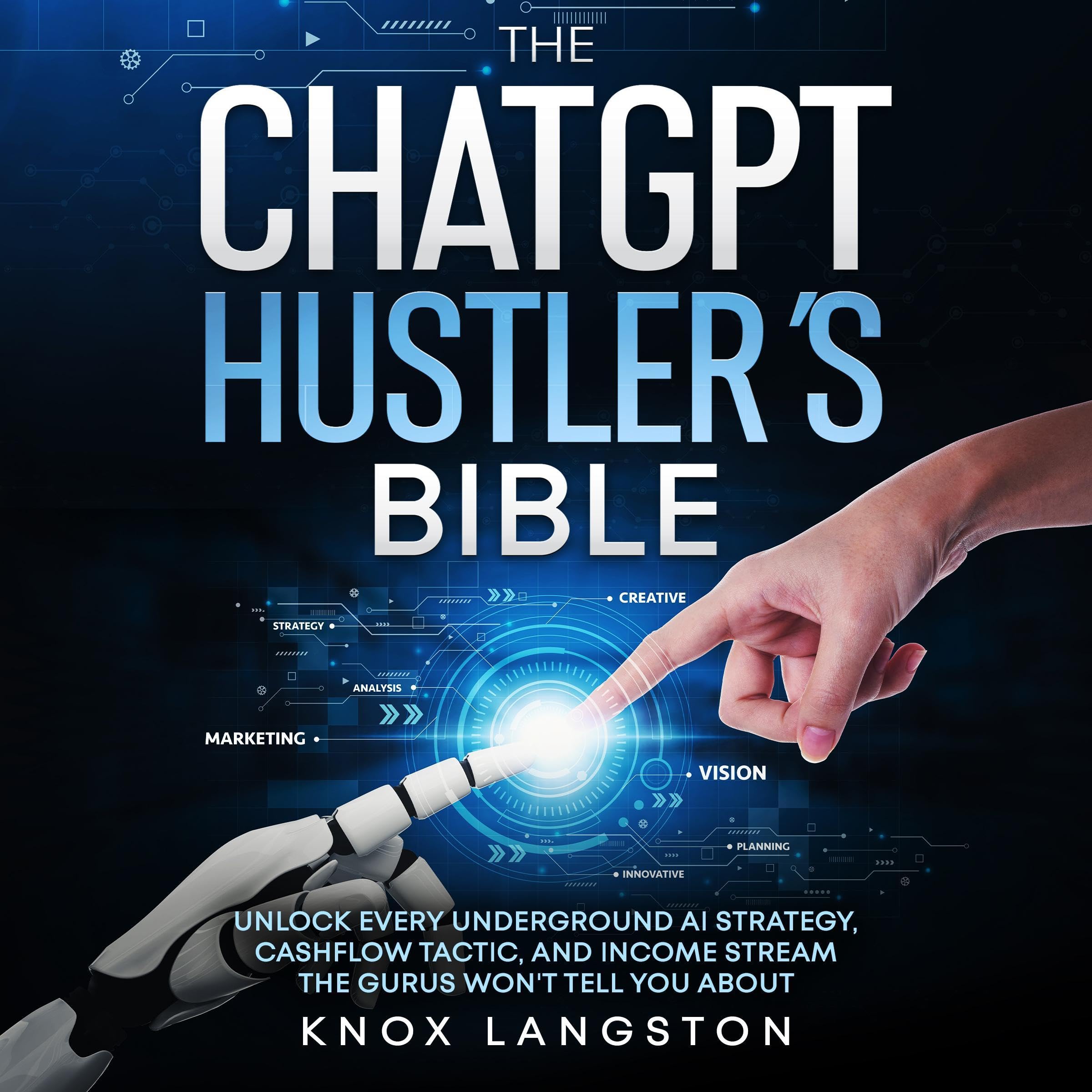 Cover art for The ChatGPT Hustler's Bible