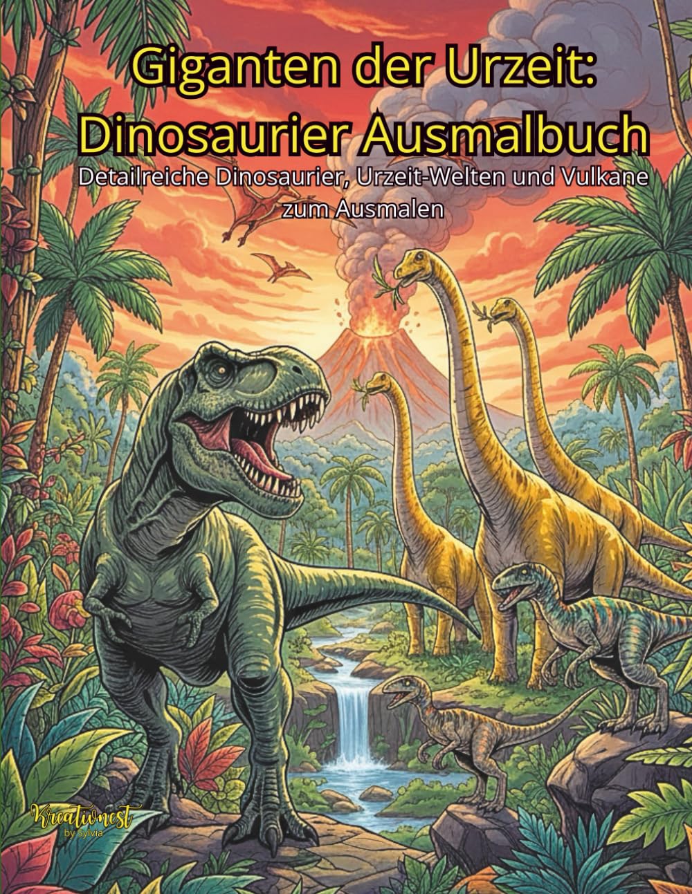 Giganten der Urzeit: Dinosaurier-Malbuch: Detailreiche Dinosaurier, Urzeit-Welten und Vulkane zum Ausmalen (Kindermalbücher by Kreativnest)