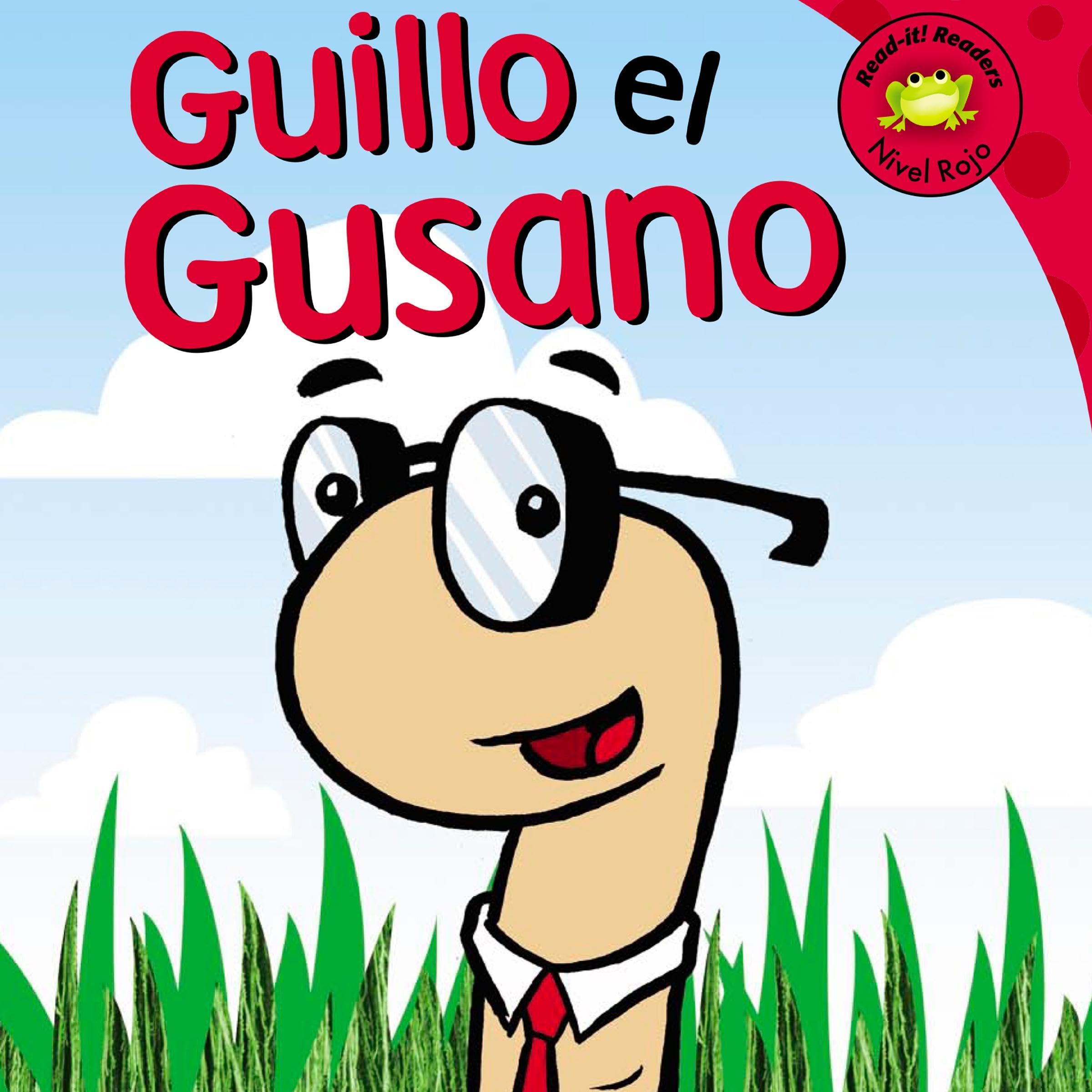 Guillo el Gusano [Guillo the Worm]