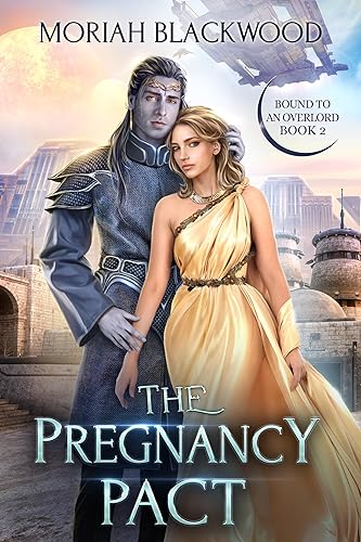 The Pregnancy Pact: A Sci-Fi Fated Mates Alien Romance Novel (Bound to an Overlord Book 2)