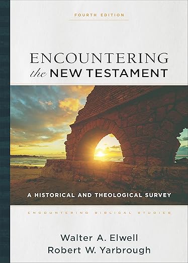 Encountering the New Testament: A Historical and Theological Survey (Encountering Biblical Studies) Hardcover – November 15, 2022
