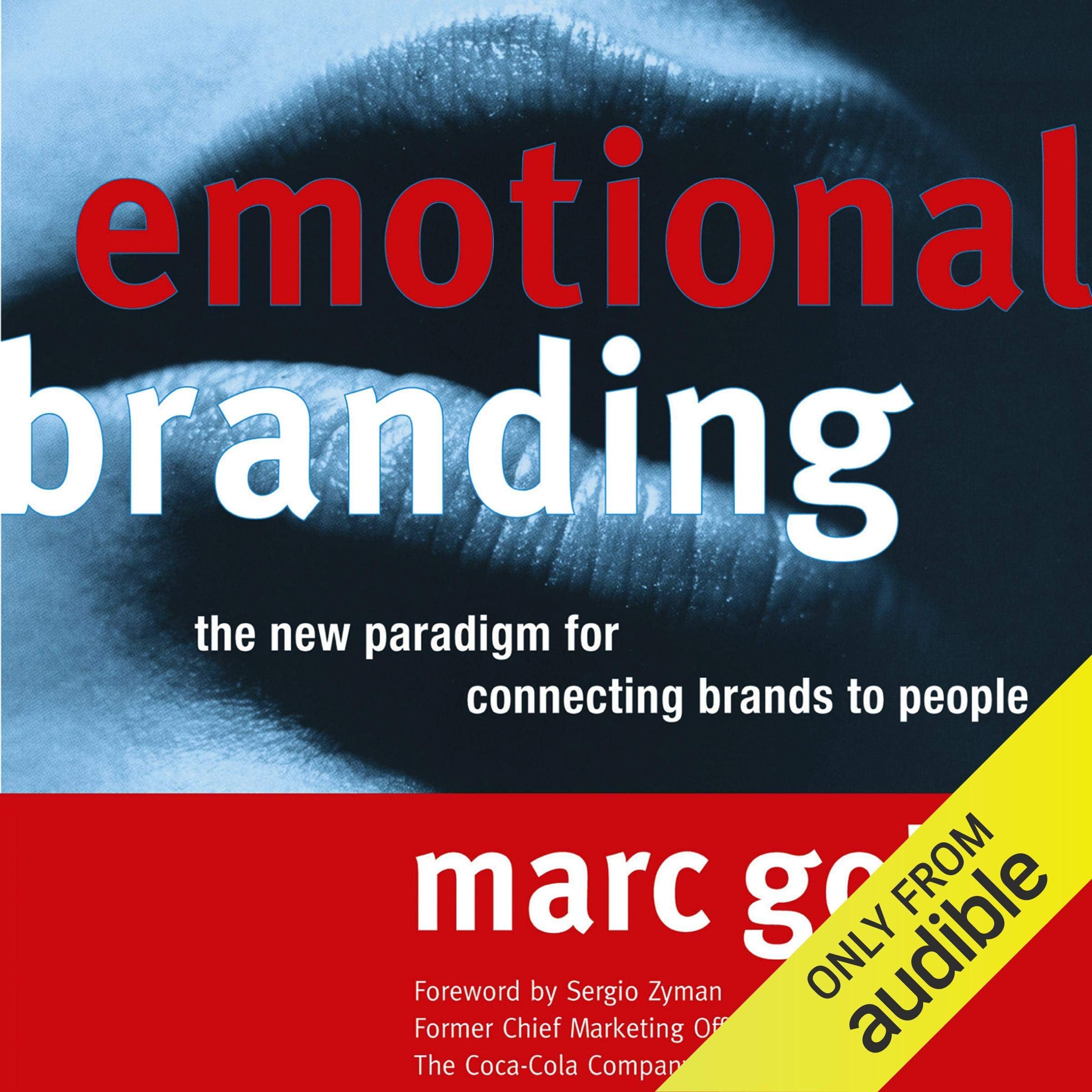 Emotional Branding: The New Paradigm for Connecting Brands to People