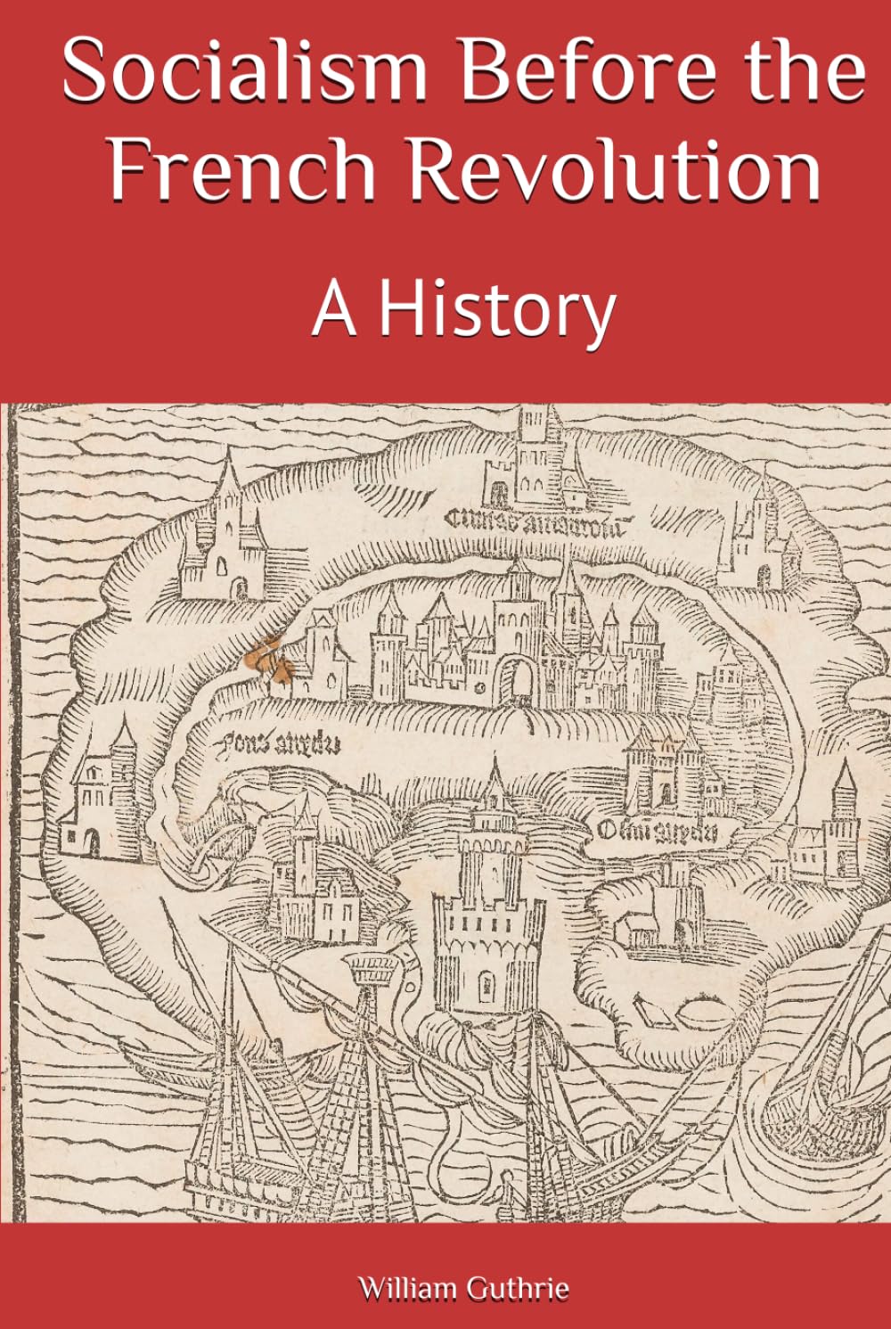 Socialism Before the French Revolution: A History