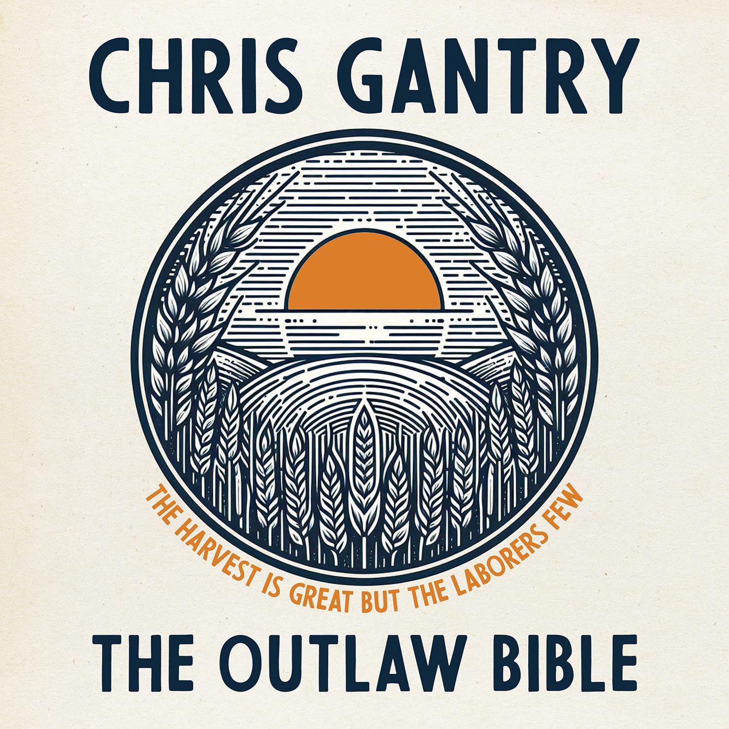 Chris Gantry The Outlaw Bible CD New 760137161271