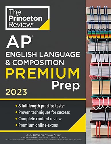 Princeton Review AP English Language &amp; Composition Premium Prep, 2023: 8 Practice Tests + Complete Content Review + Strategies &amp; Techniques (College Test Preparation)