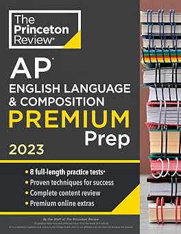 Princeton Review AP English Language & Composition Premium Prep, 2023 8 Practice Tests + Complete Content Review + Strategies & Techniques College Test Preparation