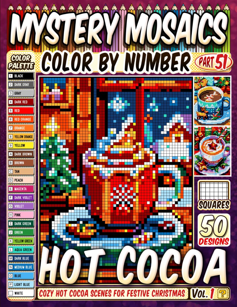 Christmas Hot Cocoa Mystery Mosaic Color by Number: 50 Cozy Hot Cocoa Scenes for a Warm and Festive Christmas in Pixel Art (Christmas Coloring)