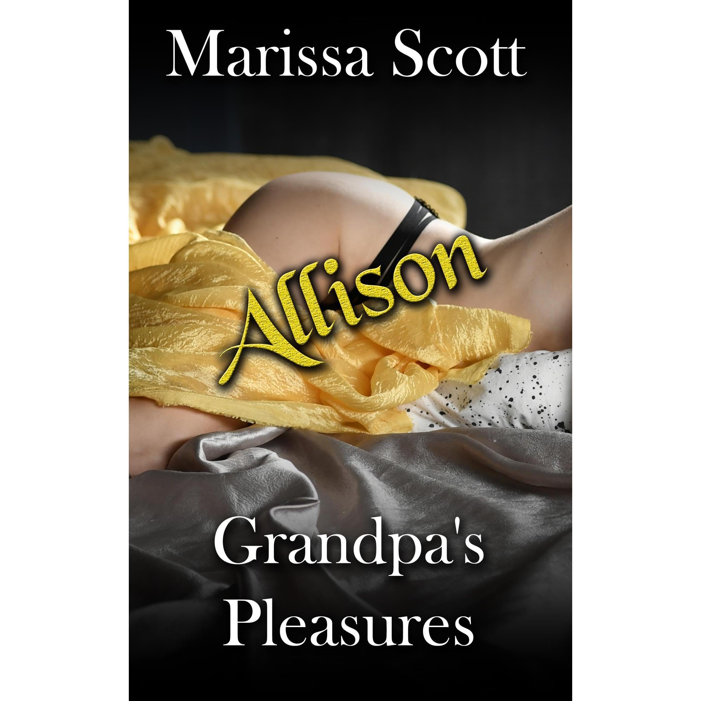 Grandpa's Pleasures - Allison: Much Older Man Younger Woman Taboo Erotica