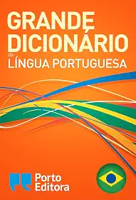 Grande Dicionário da Língua Portuguesa da Porto Editora