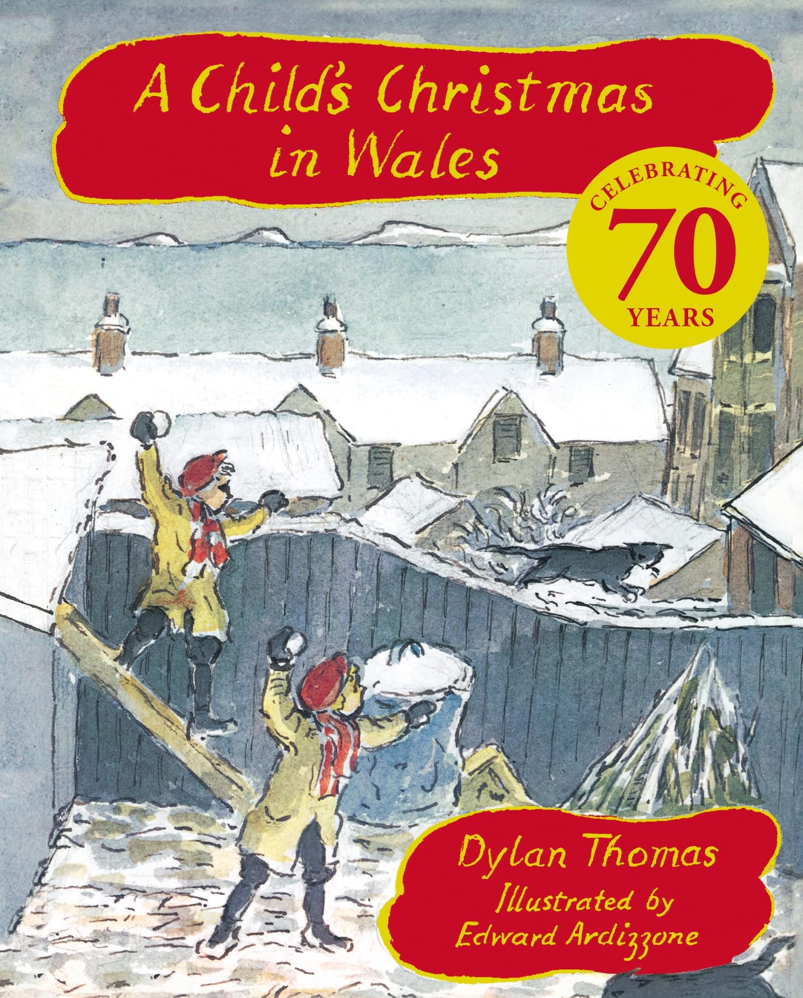 A Child's Christmas In Wales 70th Anniversary Edition : the timeless Christmas classic, celebrating 70 years