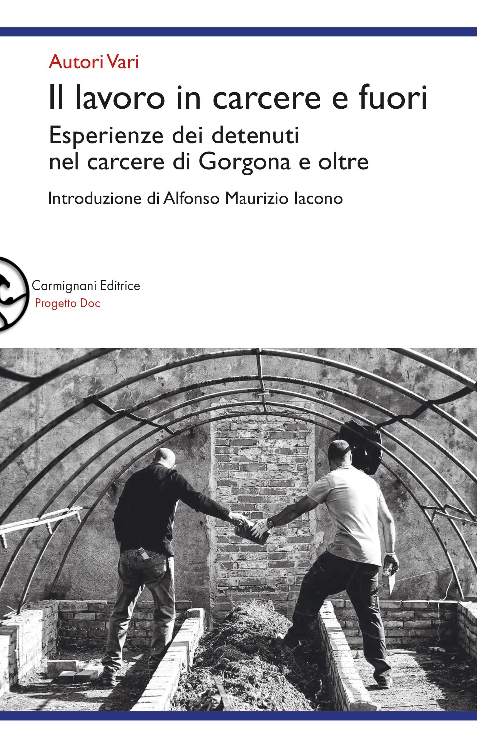 Il Lavoro In Carcere E Fuori. Esperienze Dei Detenuti Nel Carcere Di Gorgona E Oltre - 4