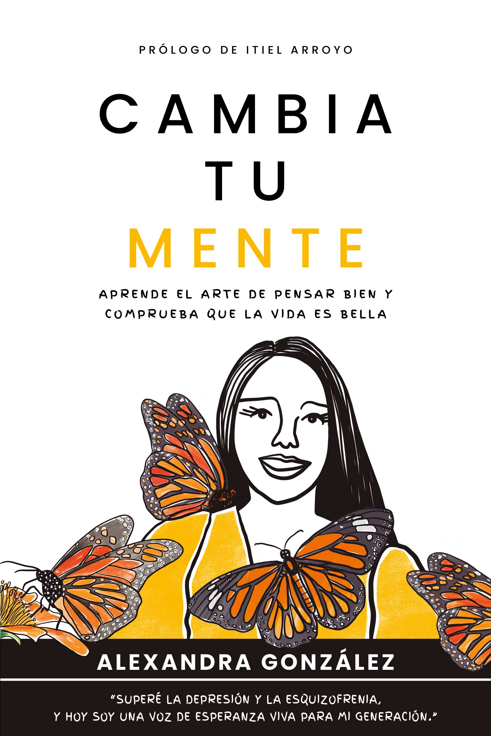 CAMBIA TU MENTE: Aprende el arte de pensar bien y comprueba que la vida es bella (Spanish Edition)
