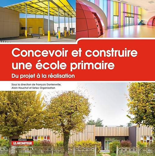Concevoir et construire une école primaire: Du projet à la réalisation