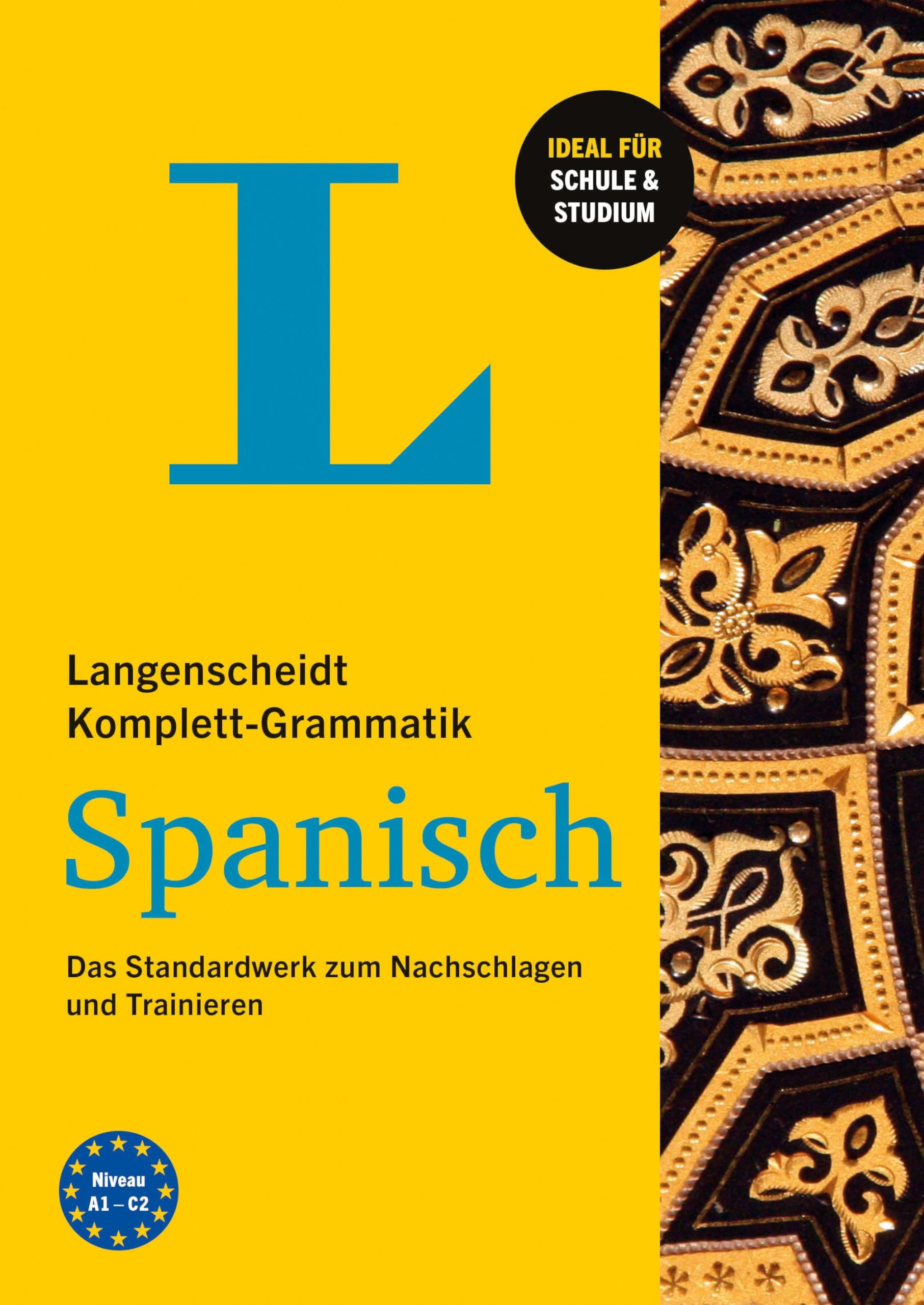 Langenscheidt Komplett-Grammatik Spanisch: Das Standardwerk zum Nachschlagen und Trainieren