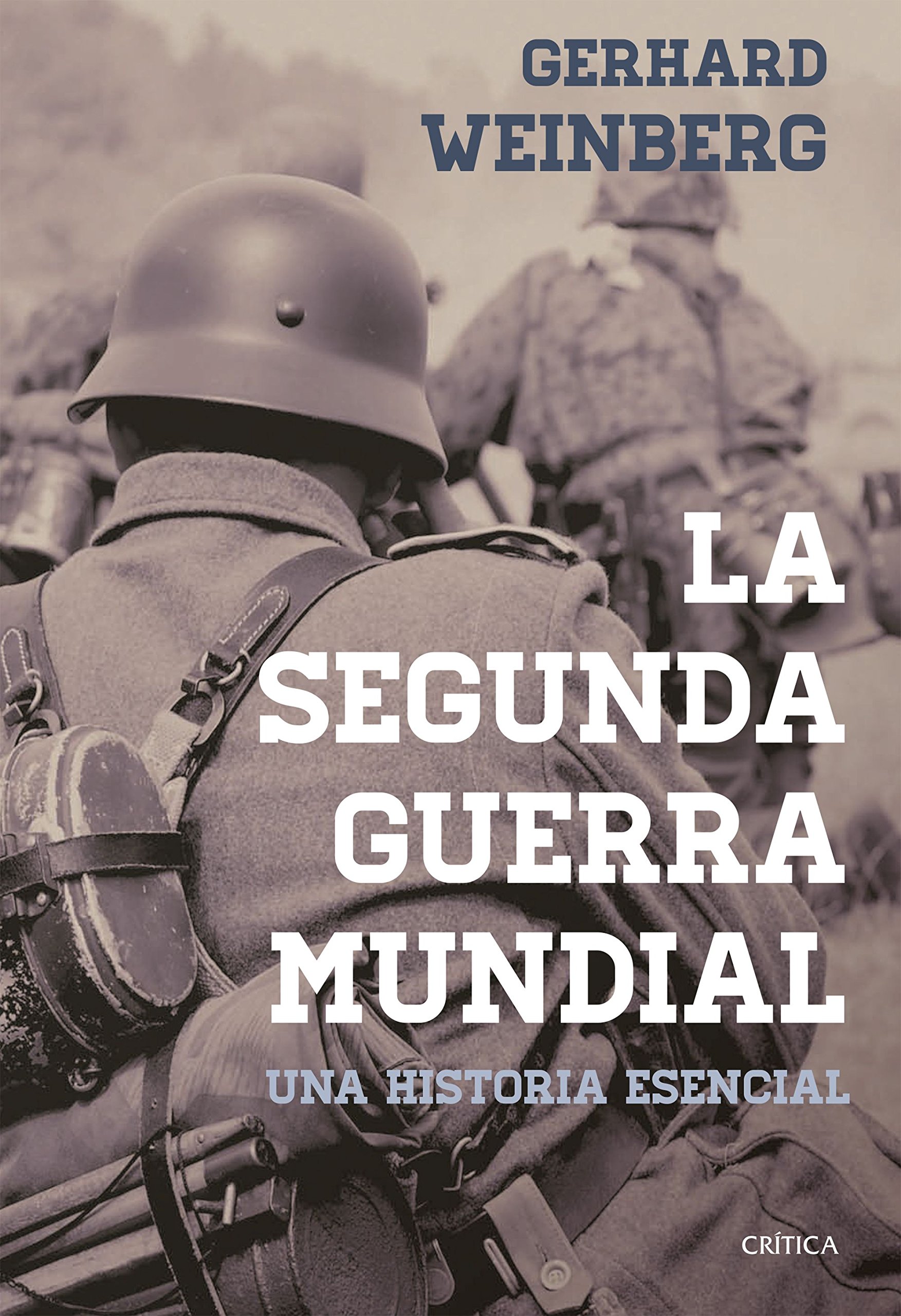 La segunda guerra mundial: Una historia esencial (Memoria Crítica)