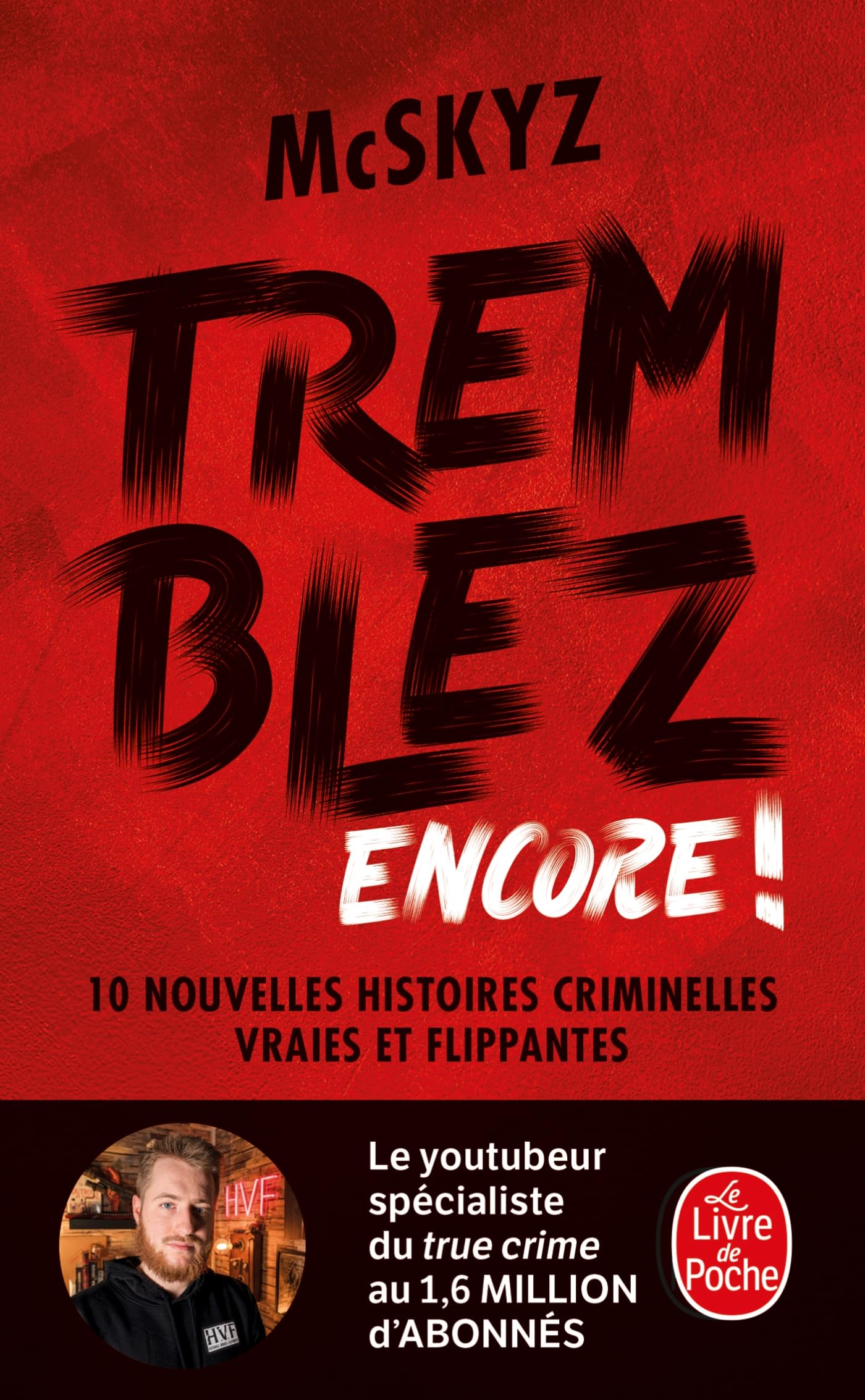 Tremblez encore !: 10 nouvelles histoires criminelles vraies et flippantes