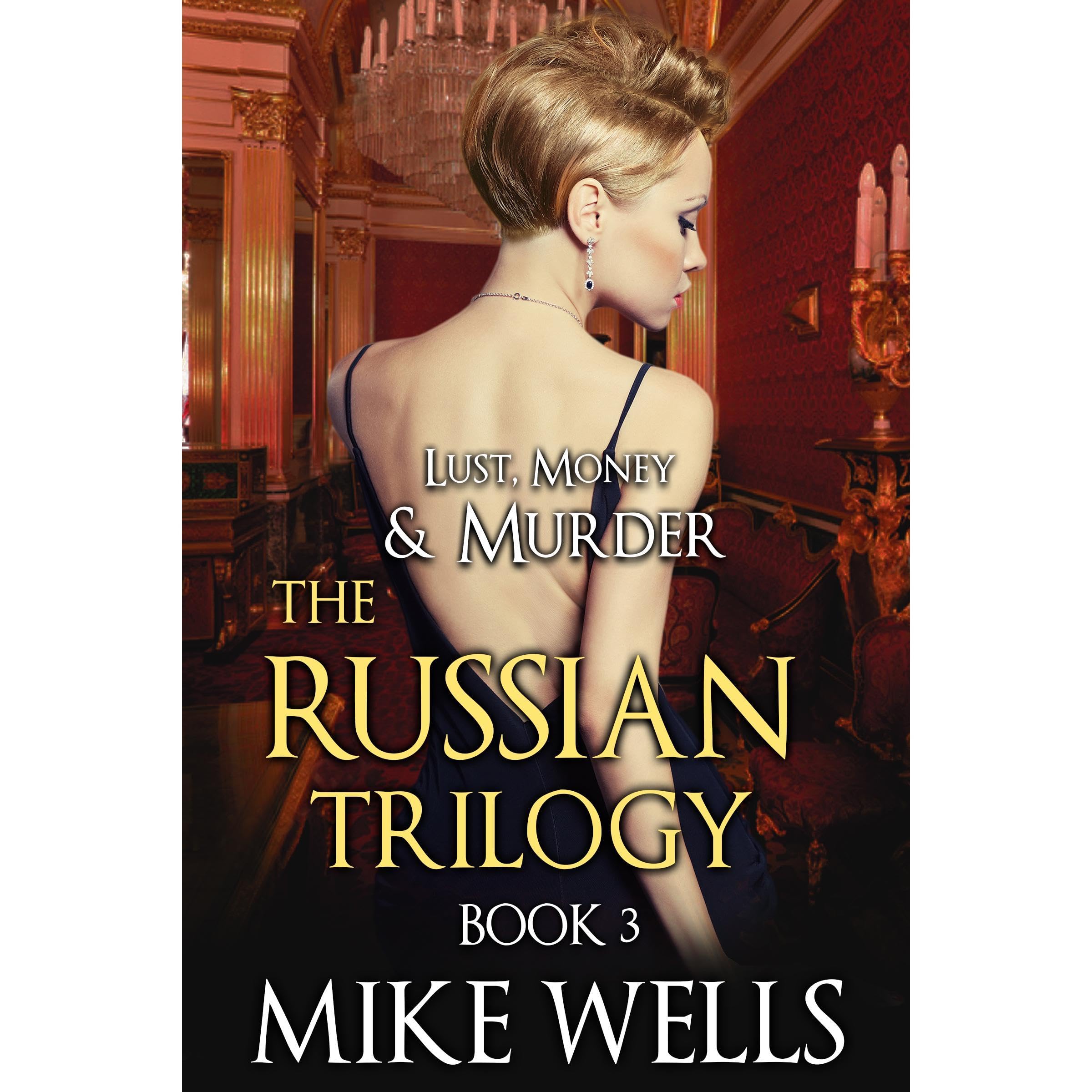 The Russian Trilogy, Book 3 (Lust, Money & Murder #6)
