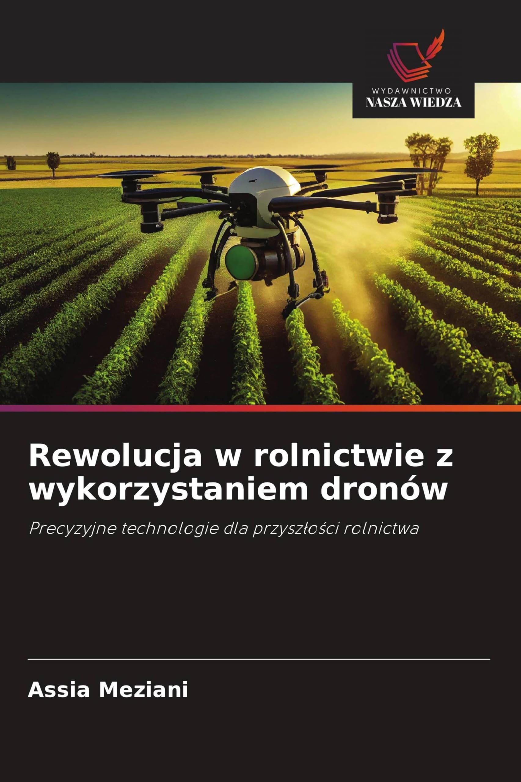 Rewolucja w rolnictwie z wykorzystaniem dronów: Precyzyjne technologie dla przysz¿o¿ci rolnictwa