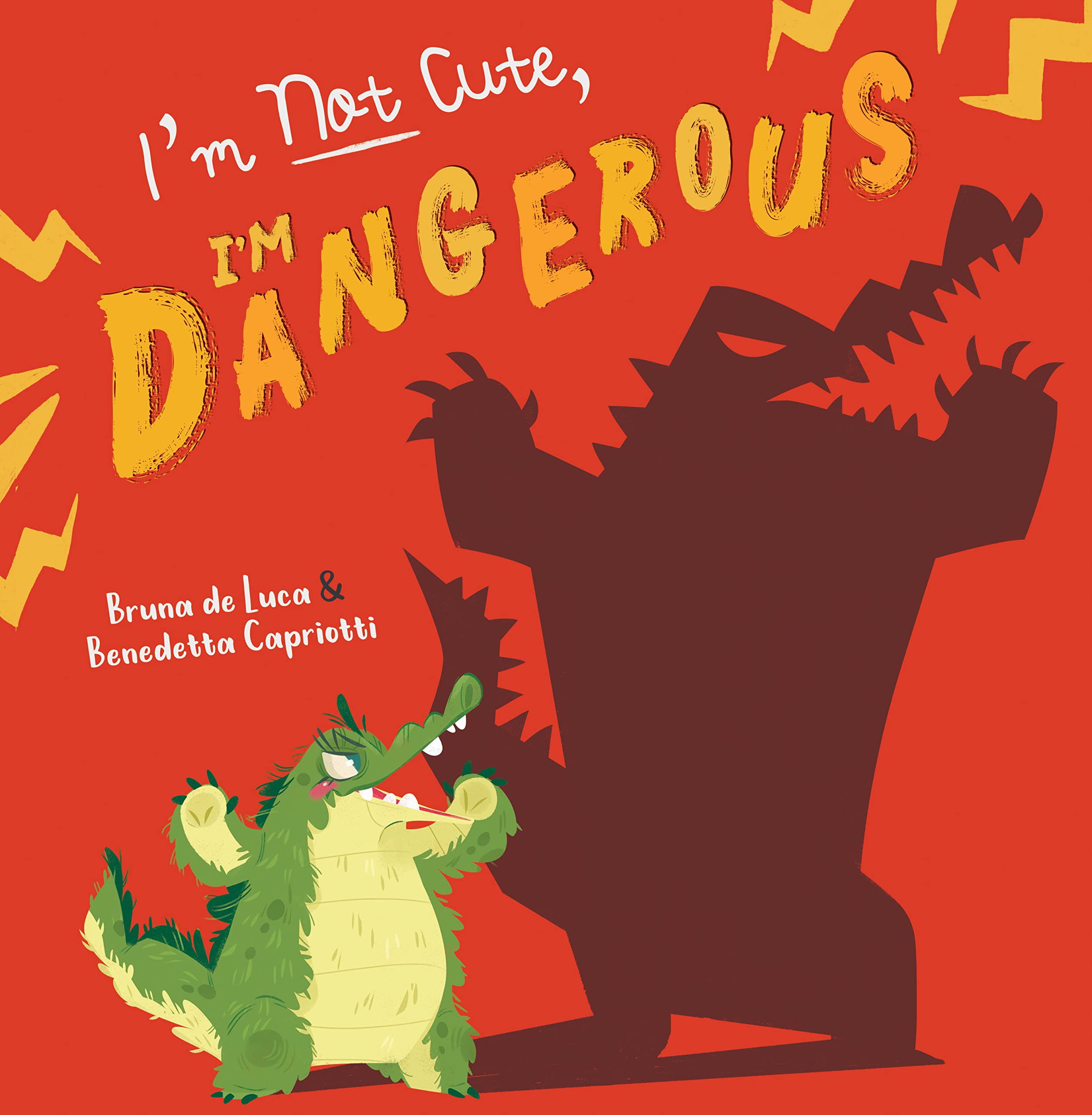 I'm Not Cute, I'm Dangerous By Bruna de Luca,Benedetta Capriotti