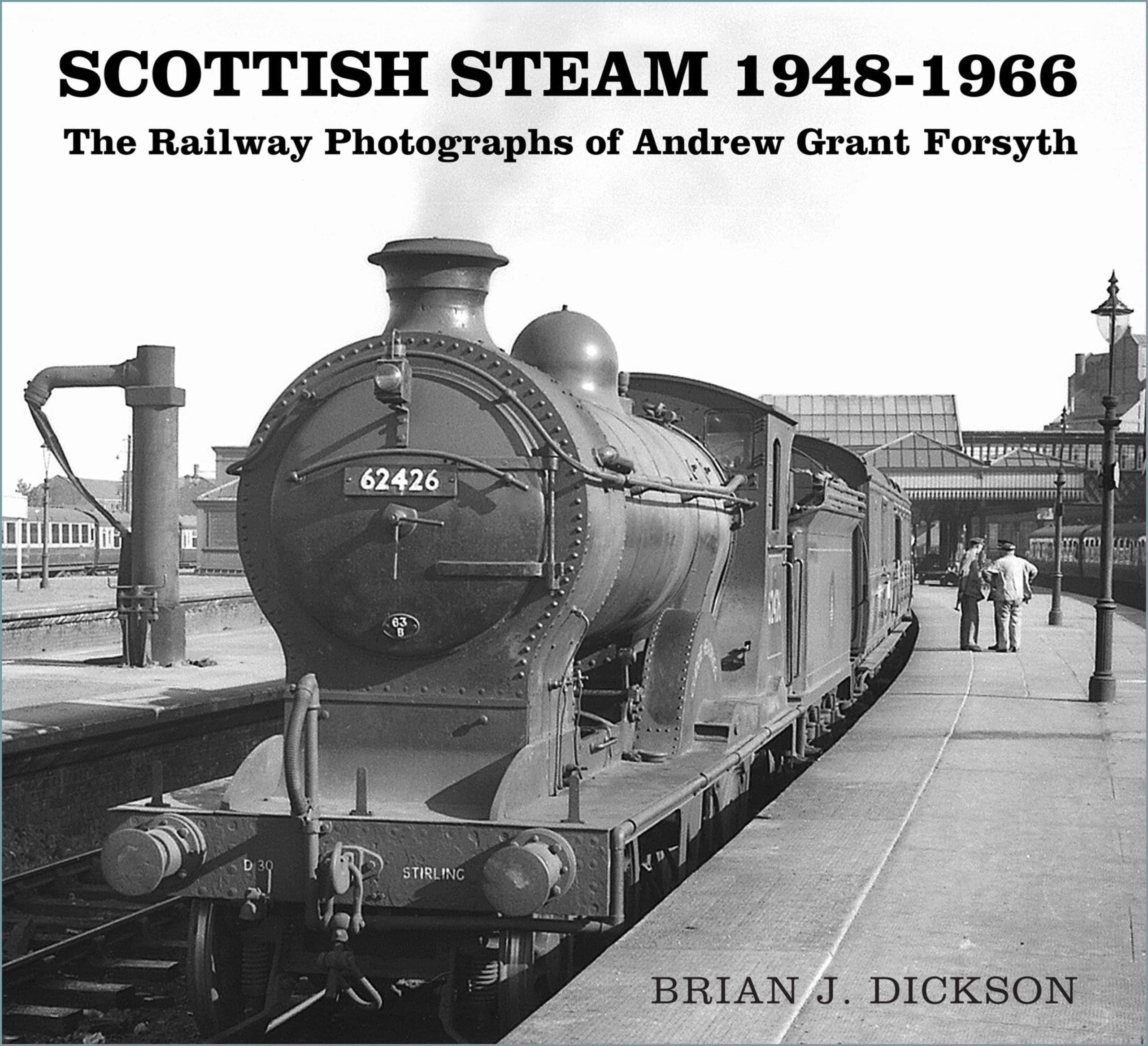 Scottish Steam 19481966 by Brian J Dickson PAPERBACK 9780750996655