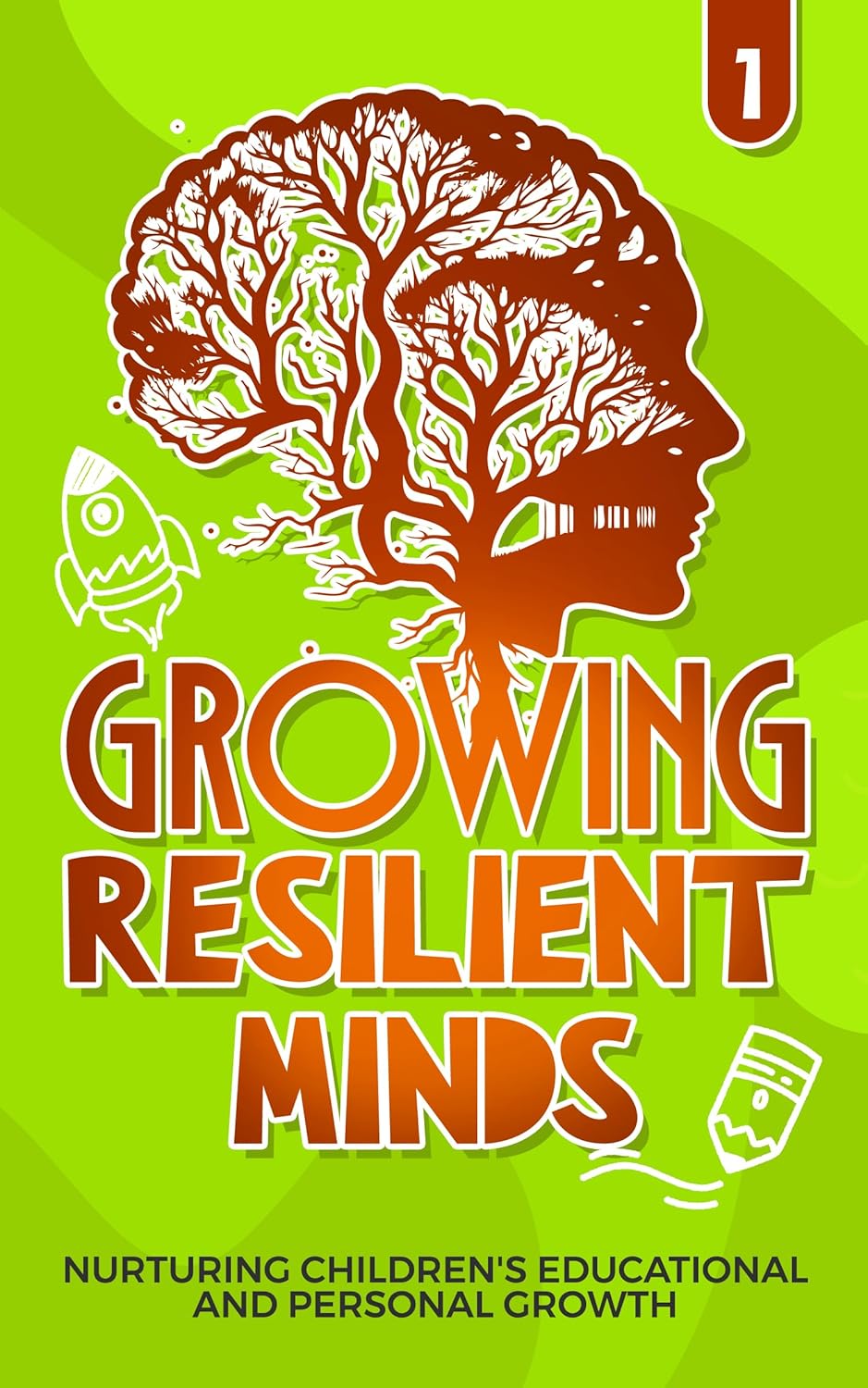 Growing Resilient Minds Nurturing Children's Educational