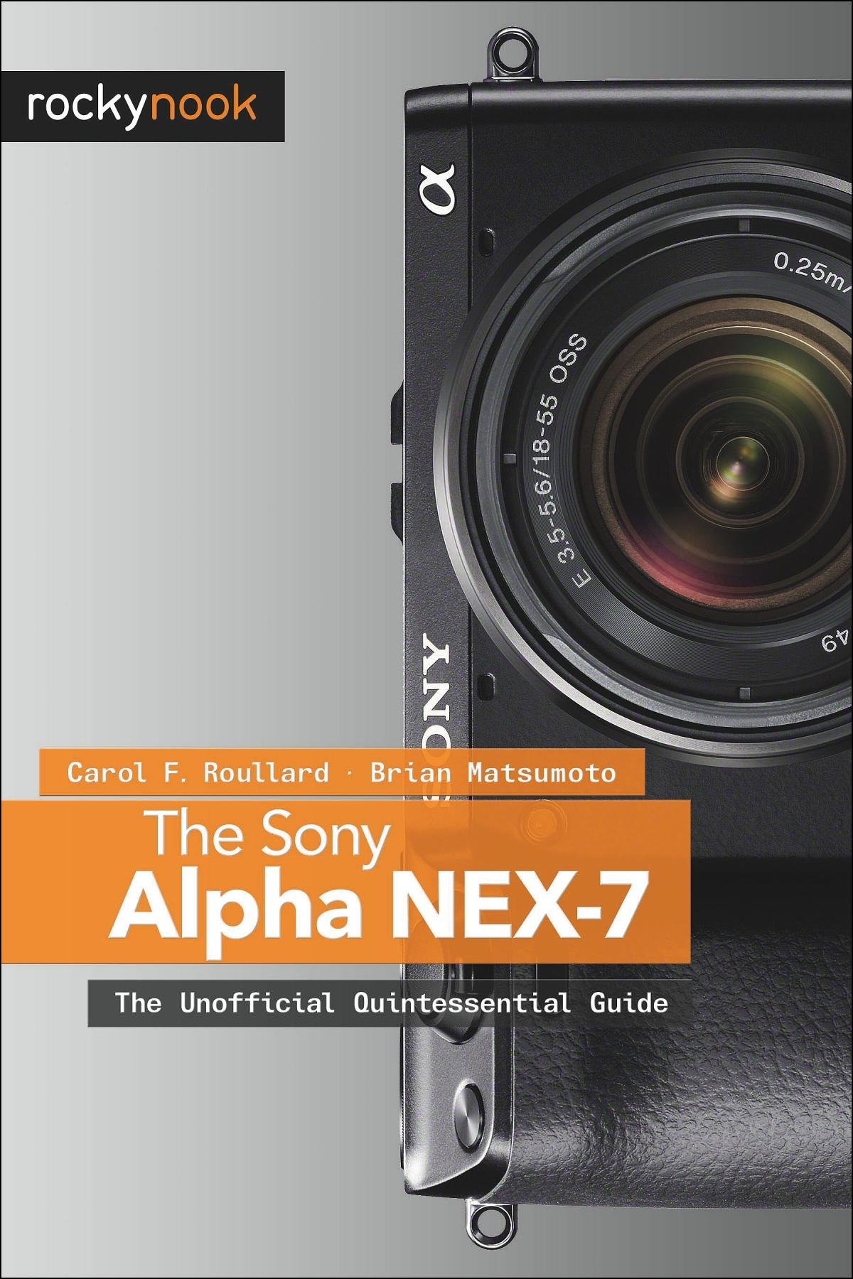 The Sony Alpha NEX-7: The Unofficial Quintessential Guide Paperback – December 1, 2012