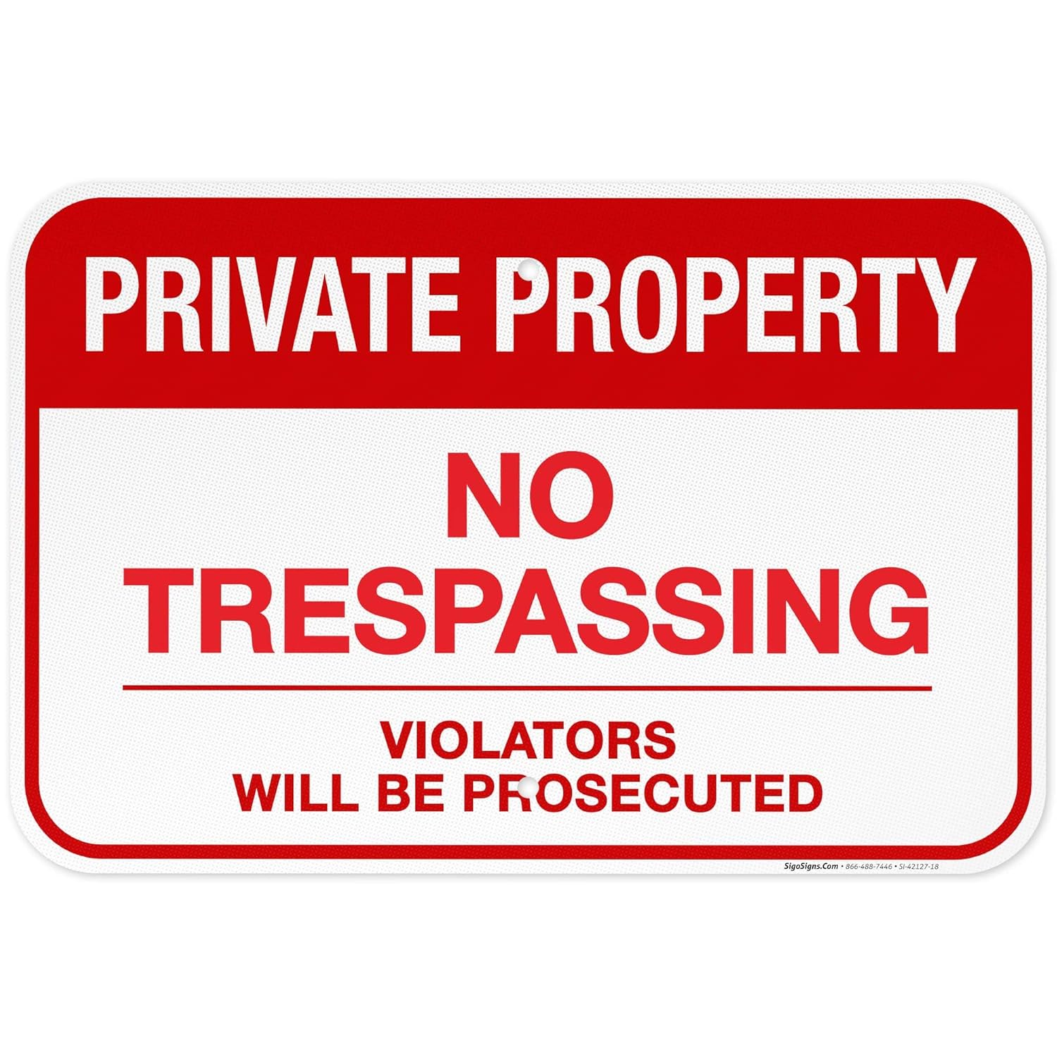 Private Property Sign, No Trespassing Sign, Violators Will Be Prosecuted, 12x18 Inches, 3M EGP Reflective .063 Aluminum, Fade Resistant, Easy Mounting, Indoor/Outdoor Use, Made in USA