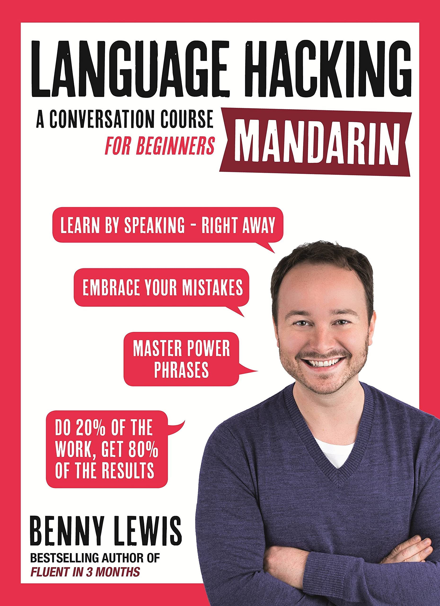 LANGUAGE HACKING MANDARIN (Learn How to Speak Mandarin - Right Away): A Conversation Course for Beginners