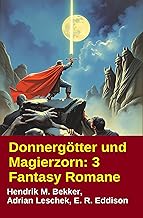 Donnergötter und Magierzorn: 3 Fantasy Romane