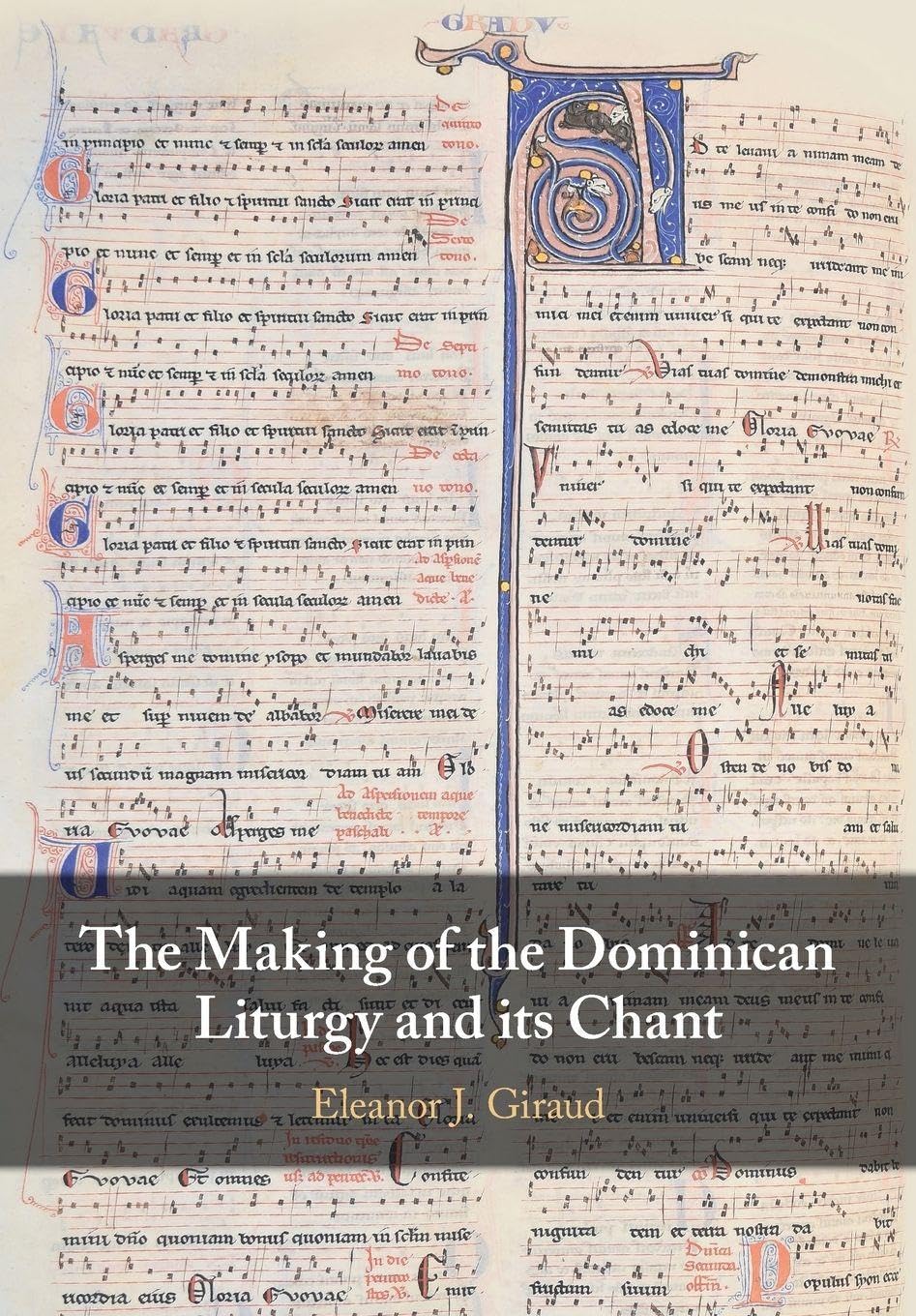 The Making of the Dominican Liturgy and Its Chant