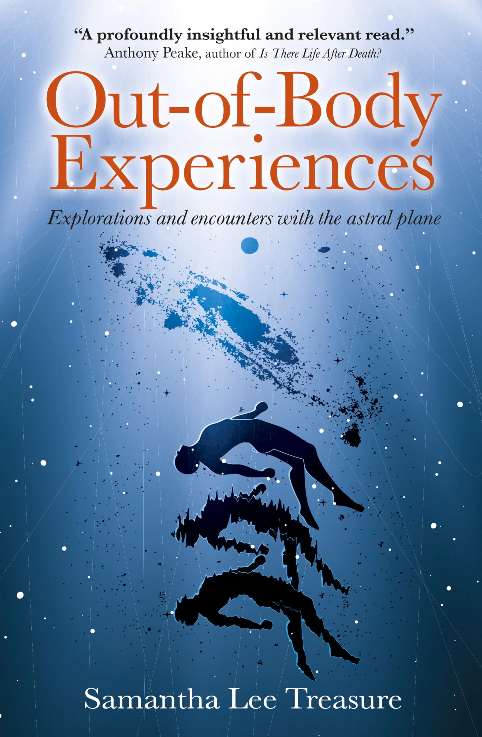 Out-of-Body Experiences: Explorations and encounters with the astral plane