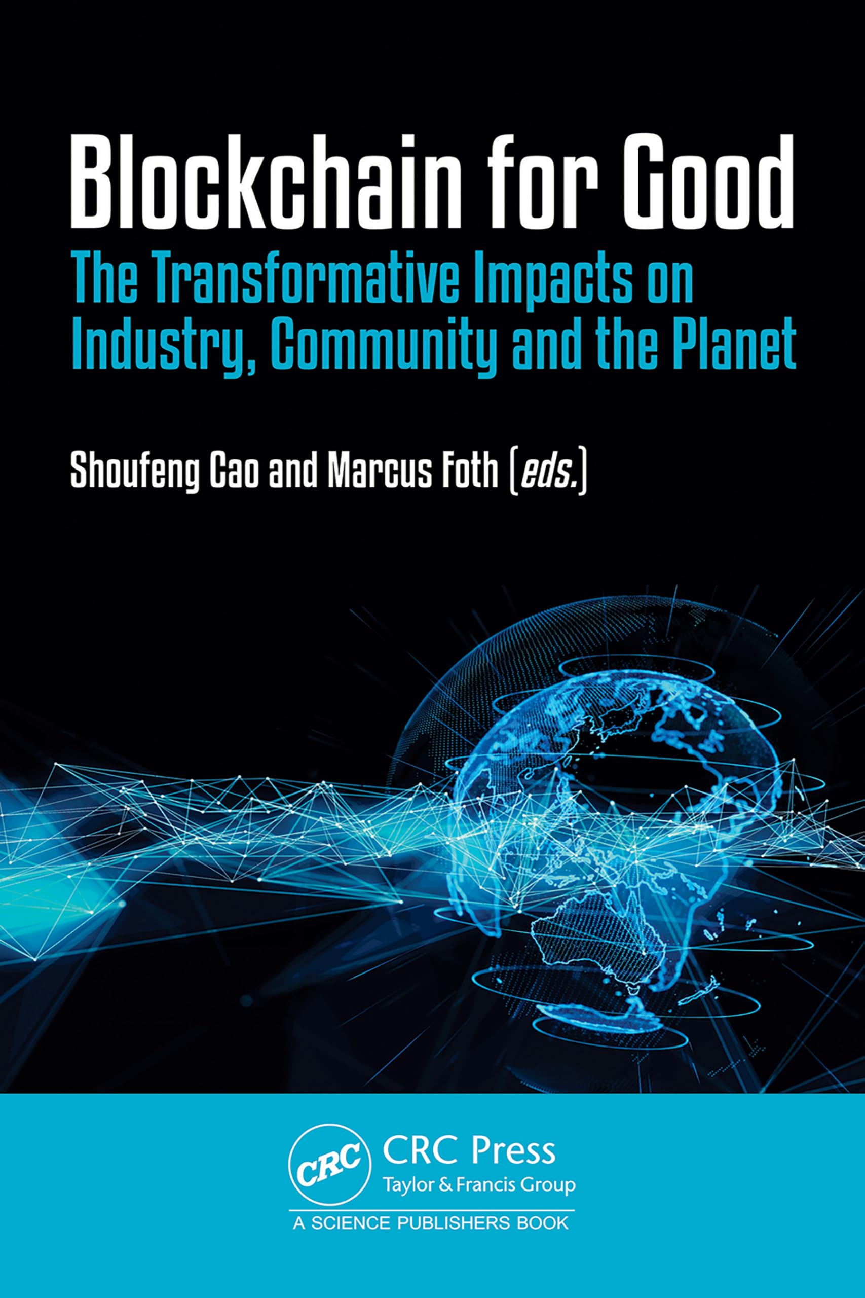 Blockchain for Good: The Transformative Impacts on Industry, Community and the Planet