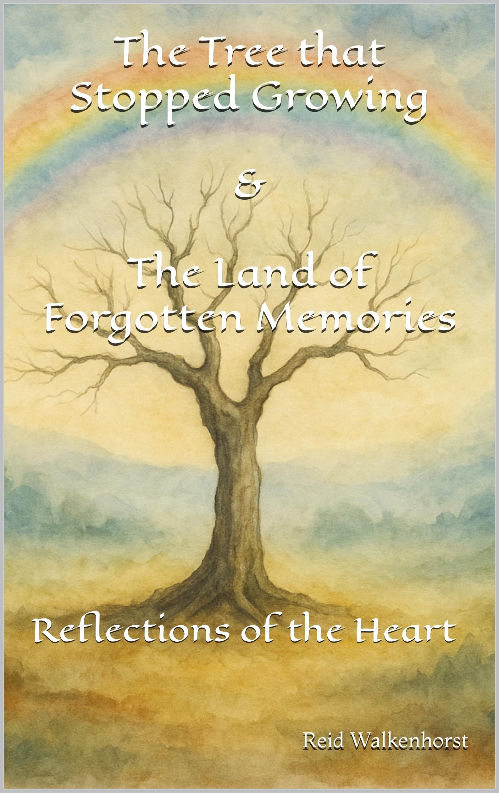The Tree that Stopped Growing & The Land of Forgotten Memories: Reflections of the Heart