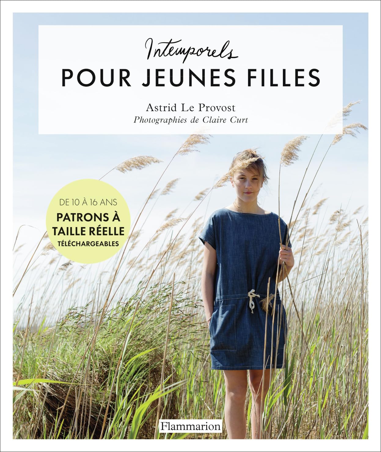 Intemporels pour jeunes filles: Modèles et patrons de 10 à 16 ans