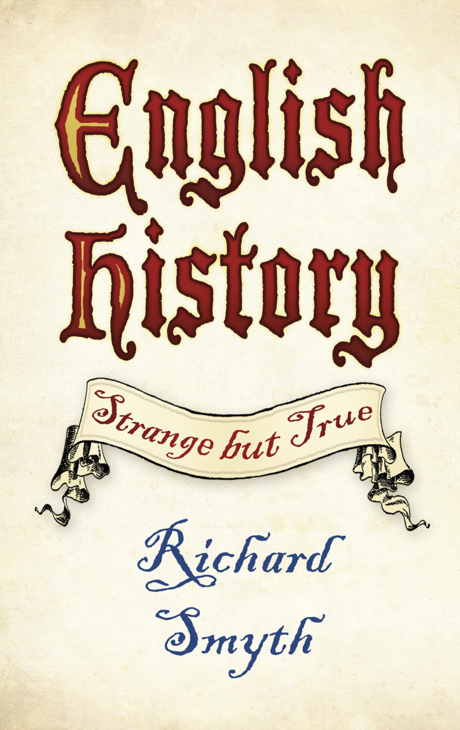English History Strange but True by Richard Smyth PAPERBACK 9780750983648