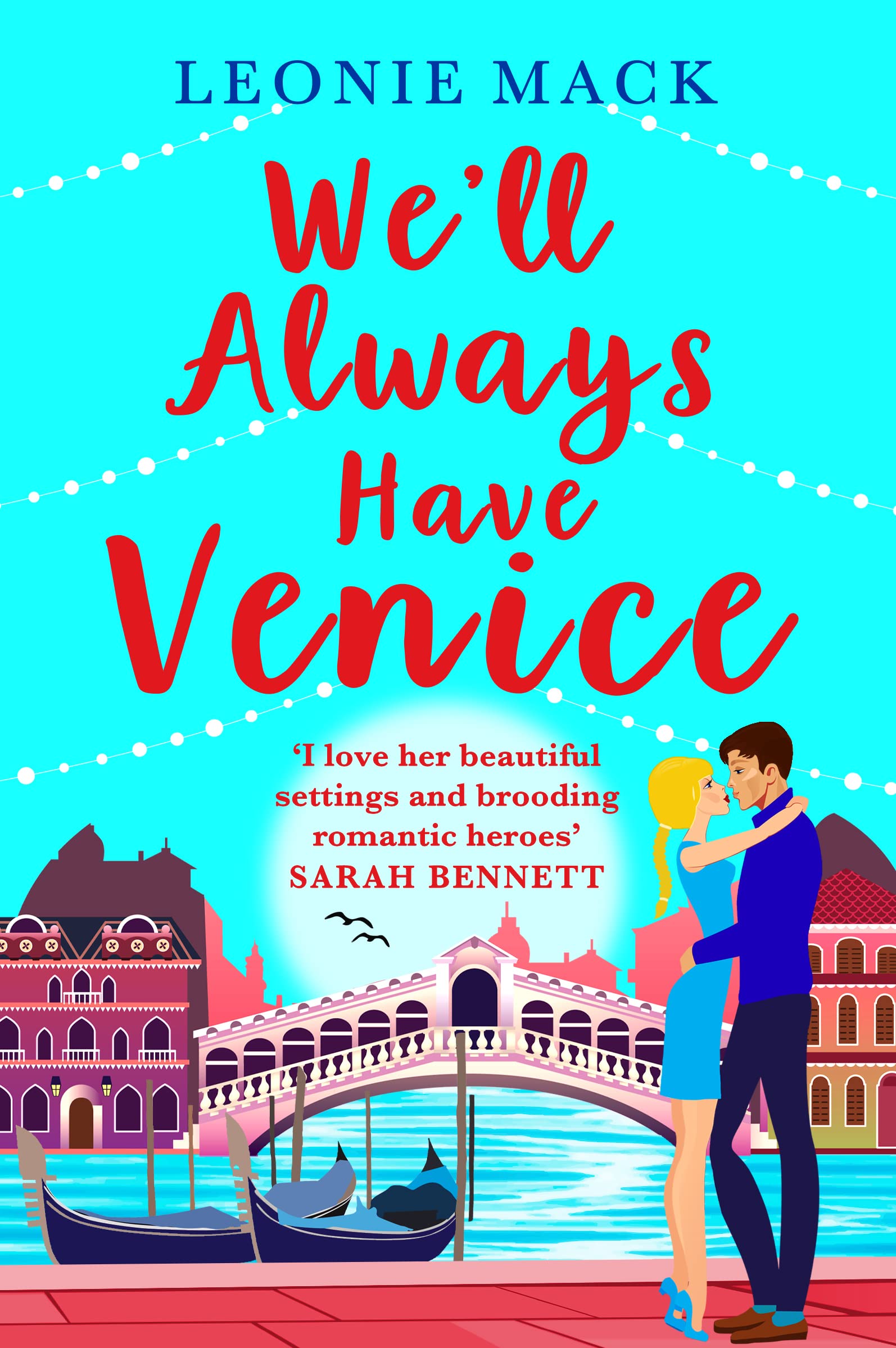 We'll Always Have Venice: Escape to Italy with Leonie Mack for the perfect feel-good read (A Year in Venice)