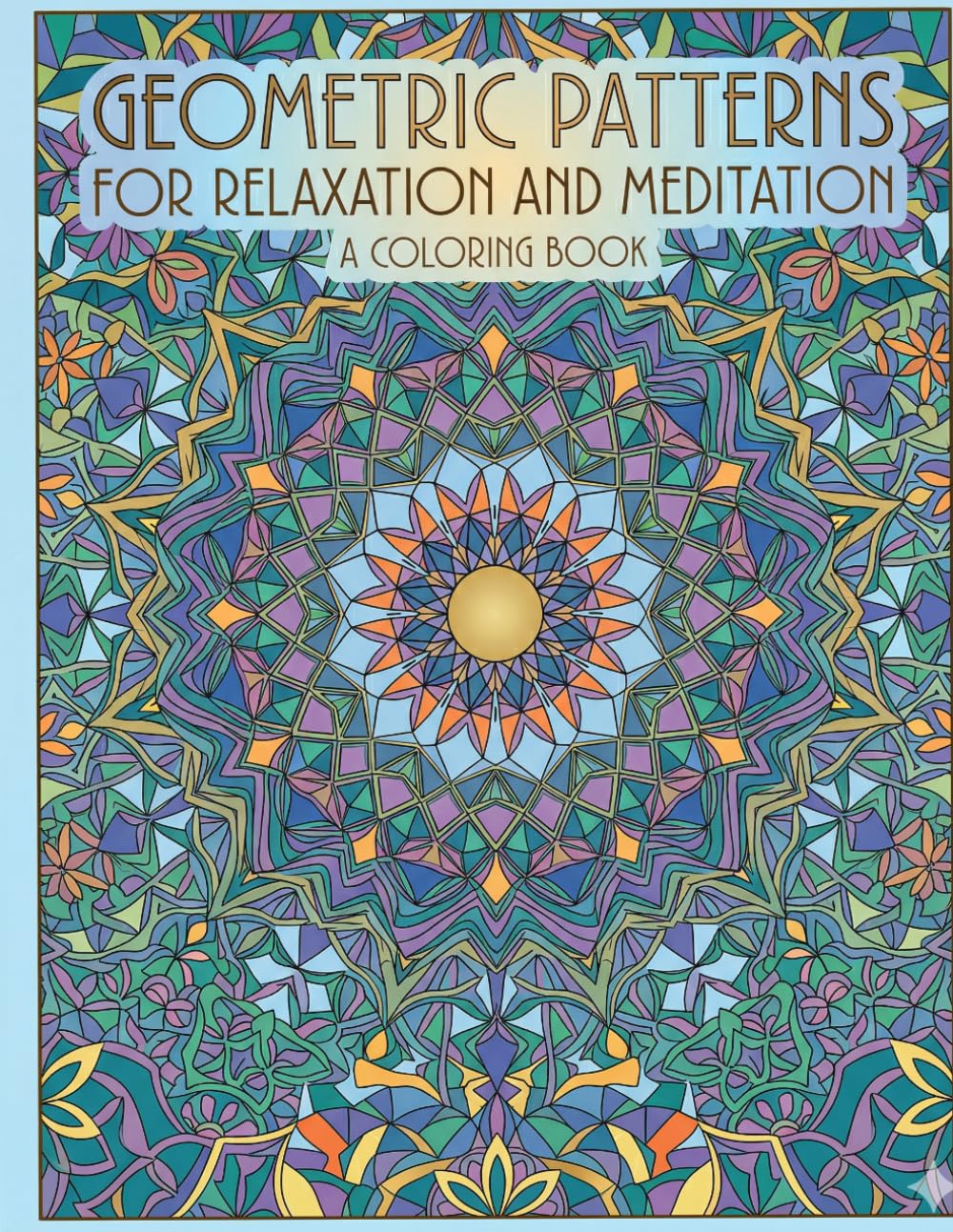ADULT COLORING BOOK I 25 pages of Repetitive geometric patterns for meditation