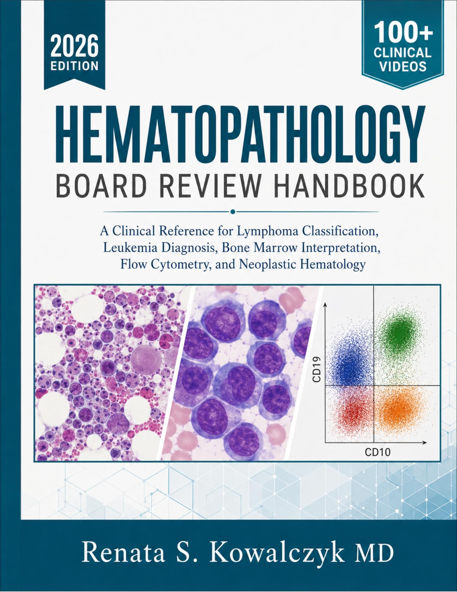 HEMATOPATHOLOGY BOARD REVIEW HANDBOOK: A Clinical Reference for Lymphoma Classification, Leukemia Diagnosis, Bone Marrow Interpretation, Flow Cytometry, and Neoplastic Hematology (English Edition)