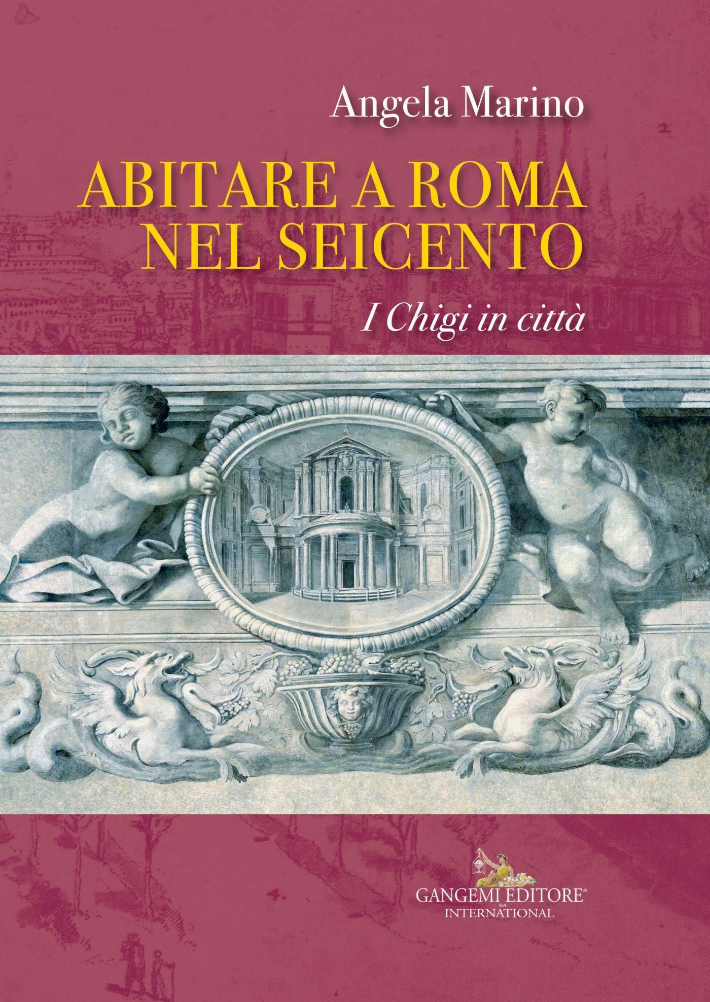 Comprendre l'architecture baroque avec Abitare a Roma nel Seicento I Chigi in Città