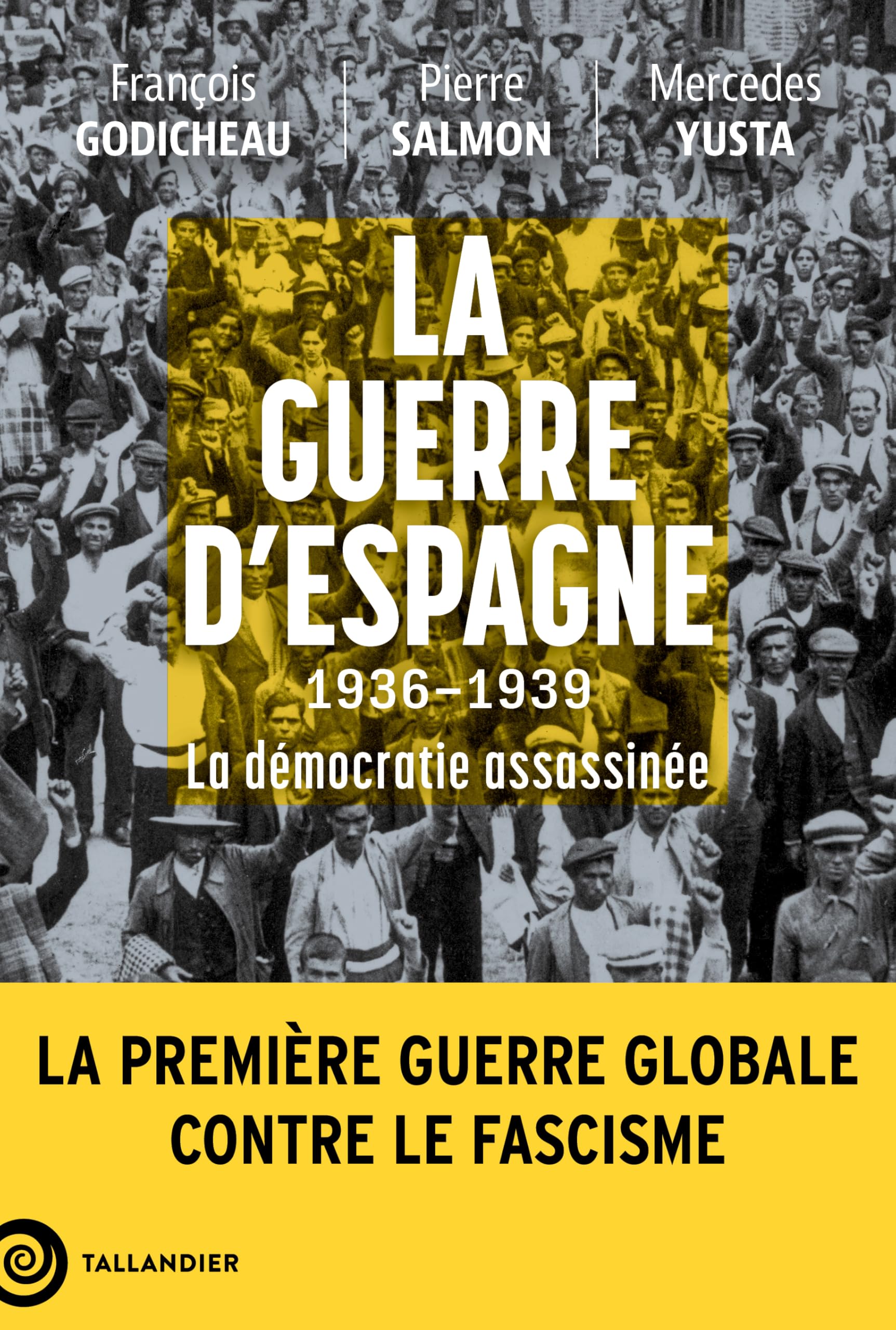 La guerre d'Espagne 1936-1939: La démocratie assassinée