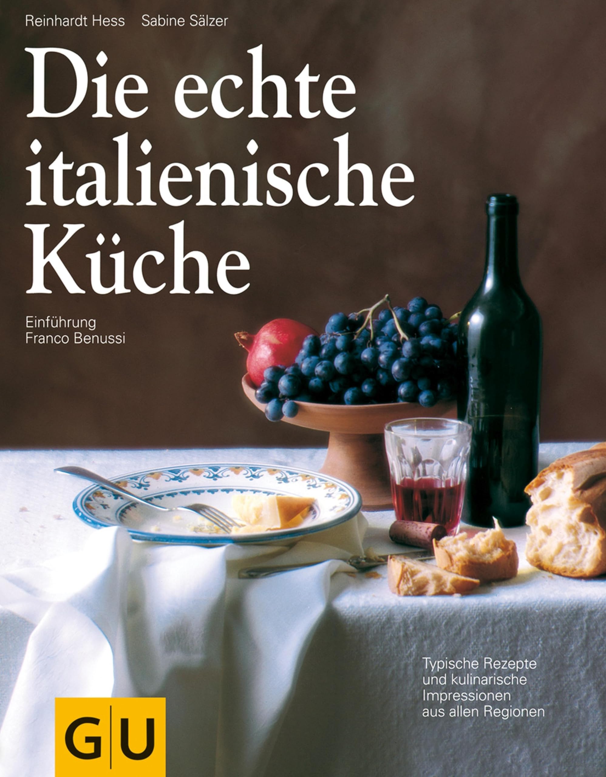 Die echte italienische Küche: Typische Rezepte und kulinarische Impressionen aus allen Regionen (GU Länderküche) (German Edition)