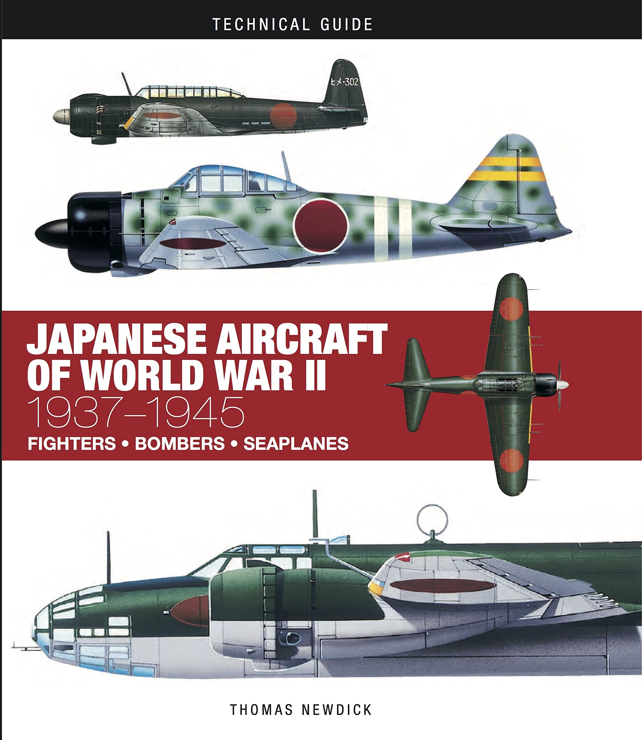 Japanese Aircraft of World War II: 1937–1945 (Technical Guides) Hardcover – 14 March 2017