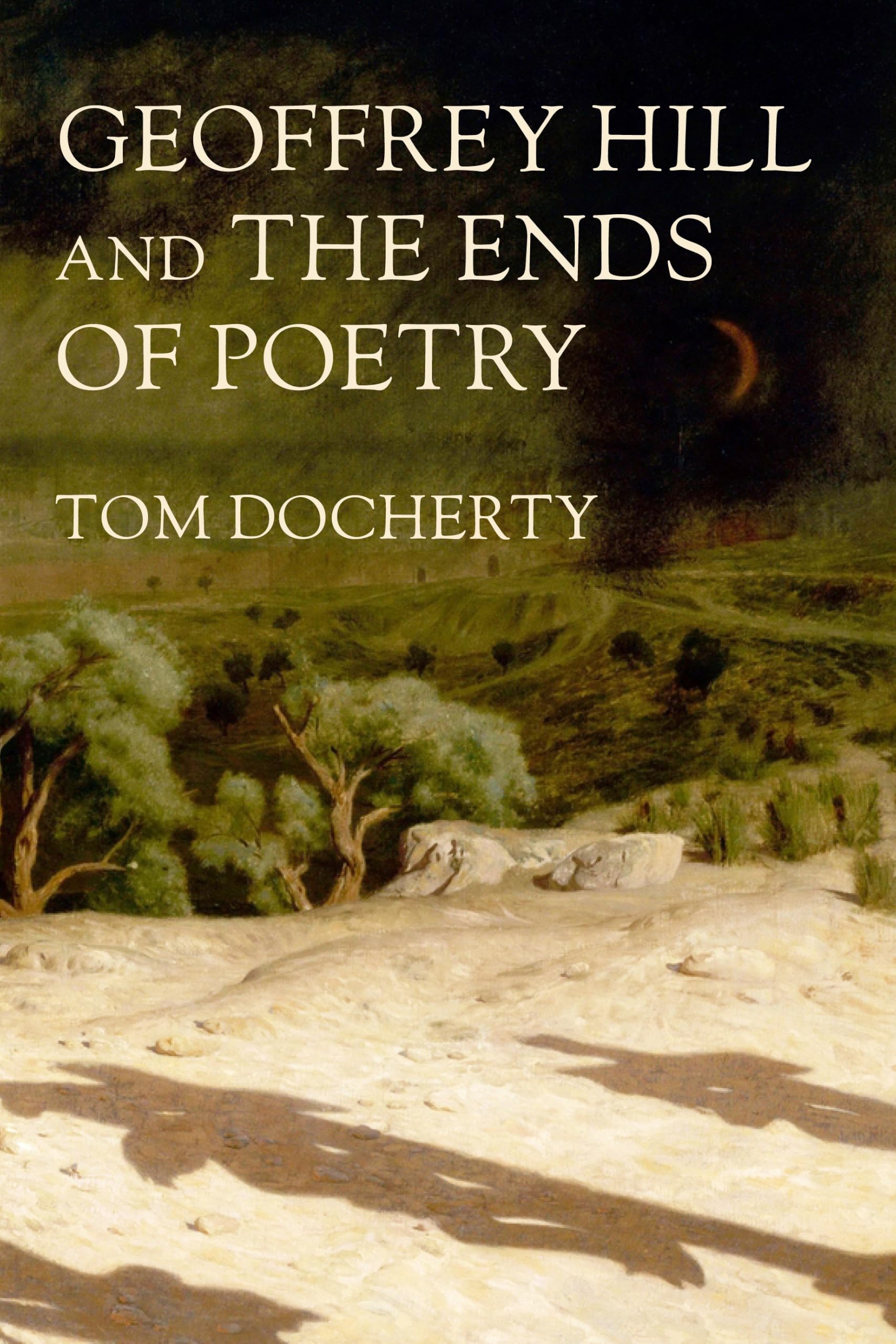 Geoffrey Hill and the ends of poetry by Tom Docherty - 9781526198266