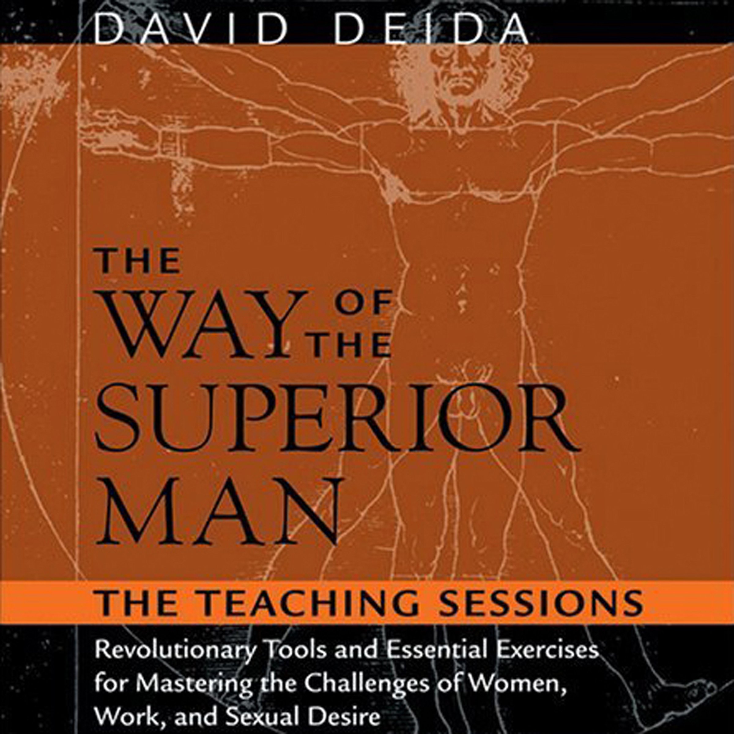 The Way of the Superior Man: Revolutionary Tools and Essential Exercises for Mastering the Challenges of Women, Work, and Sexual Desire
